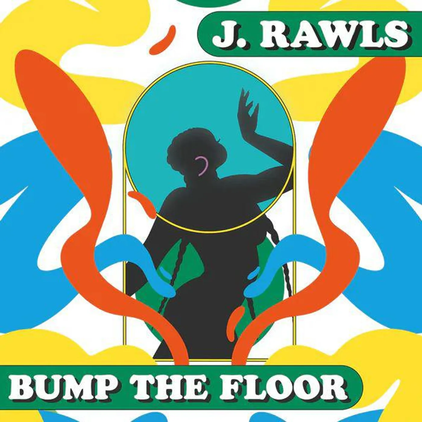 J. Rawls Bump The Floor Vinyl Record