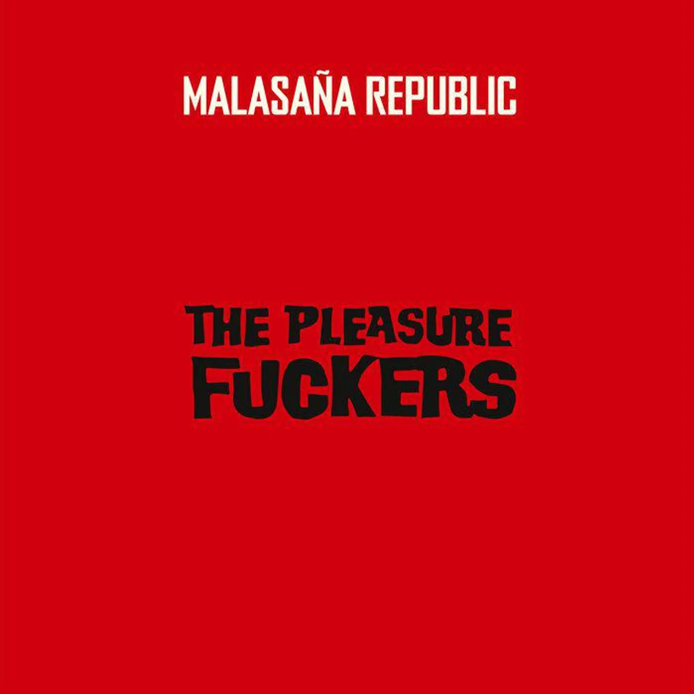 The Pleasure Fuckers Malasana Republic Vinyl Record