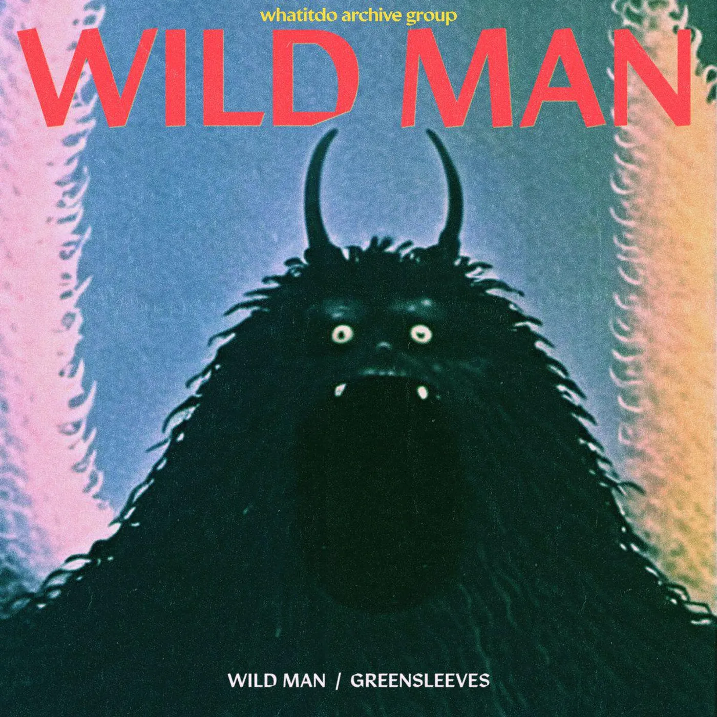 Whatitdo Archive Group Wild Man / Greensleeves (7" Single)  Vinyl Record