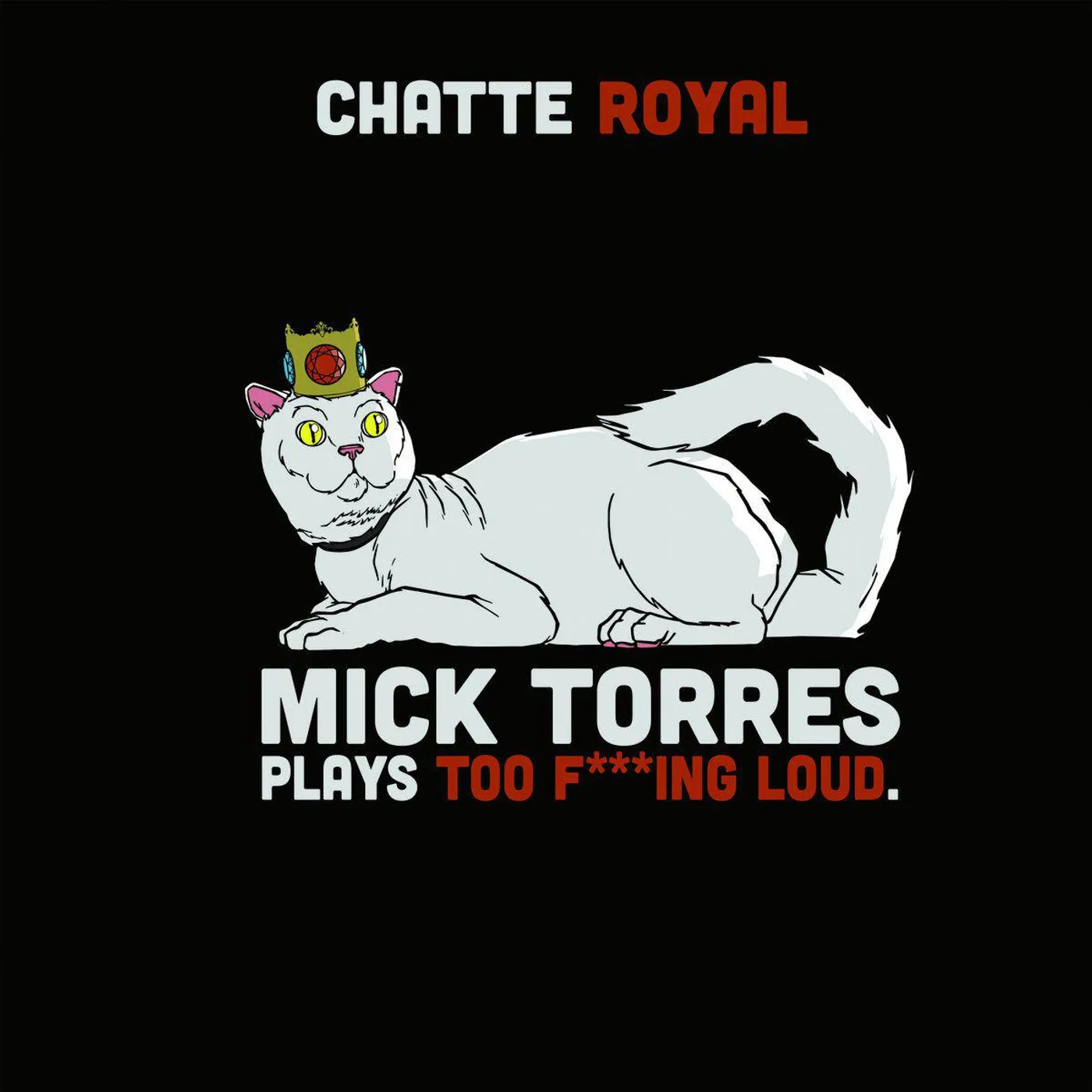 Chatte Royal Mick Torres Plays Too F***ing Loud Vinyl Record