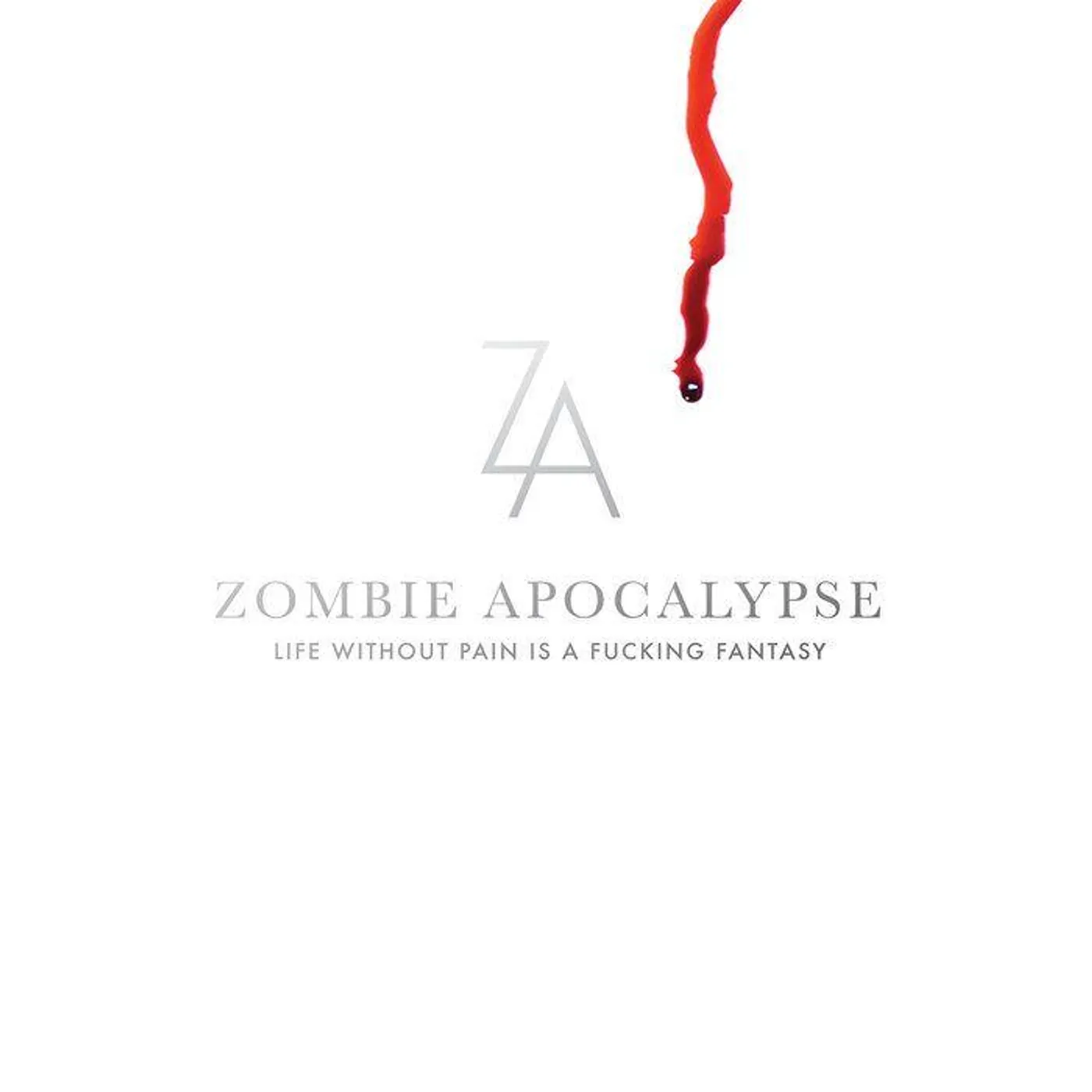 Zombie Apocalypse LIFE WITHOUT PAIN IS A FUCKING FANTASY CD