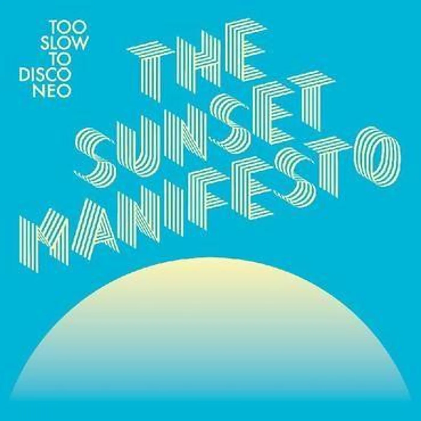 TOO SLOW TO DISCO NEO: THE SUNSET MANIFESTO / VAR Vinyl Record