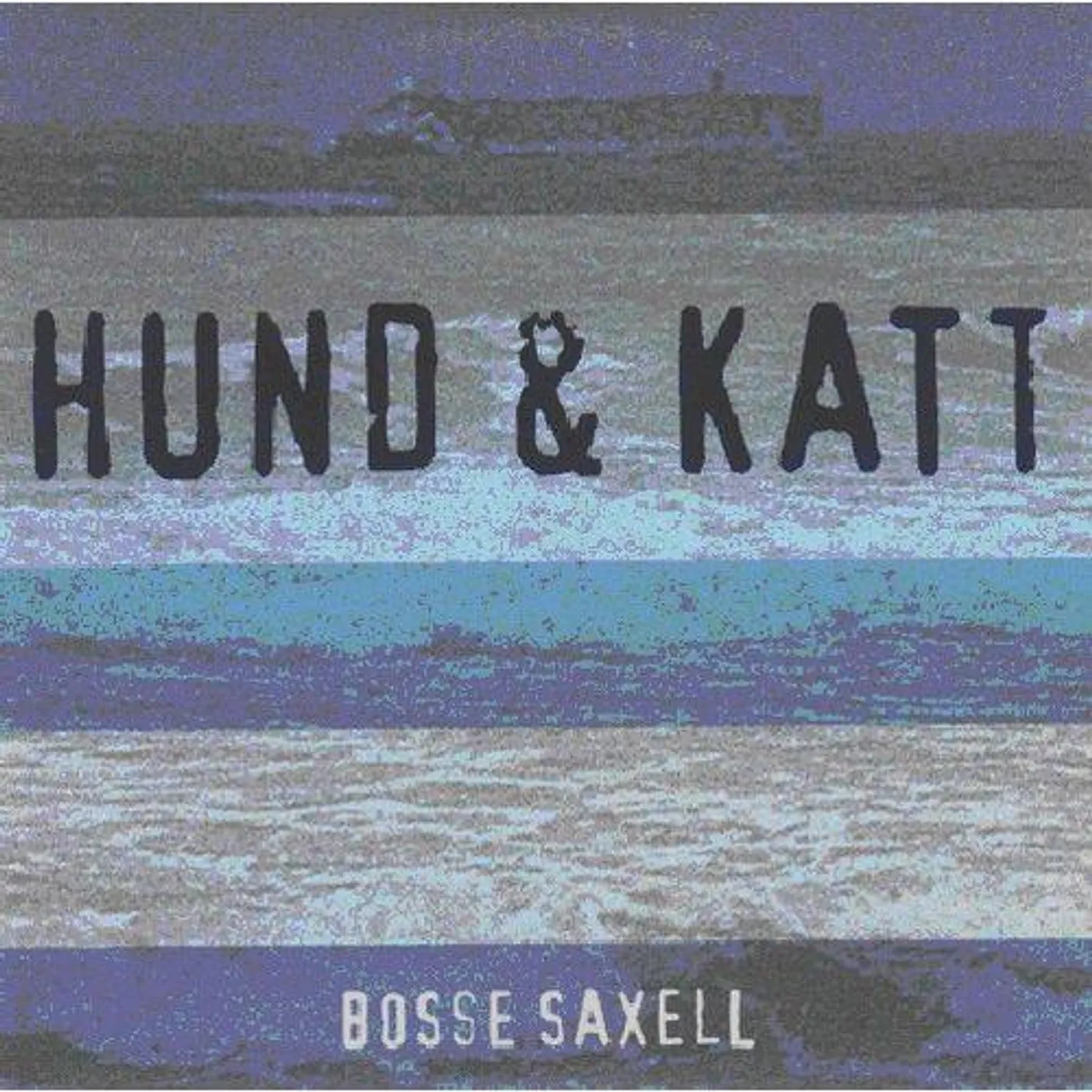 Bosse Saxell HUND & KATT CD