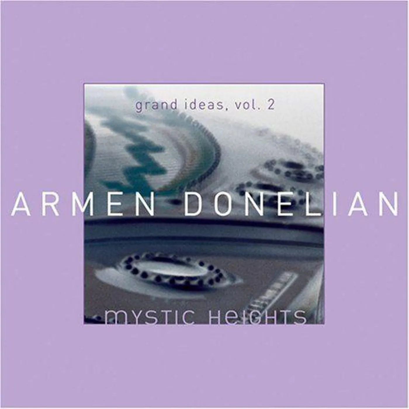Armen Donelian MYSTIC HEIGHTS / GRAND IDEAS 2 CD