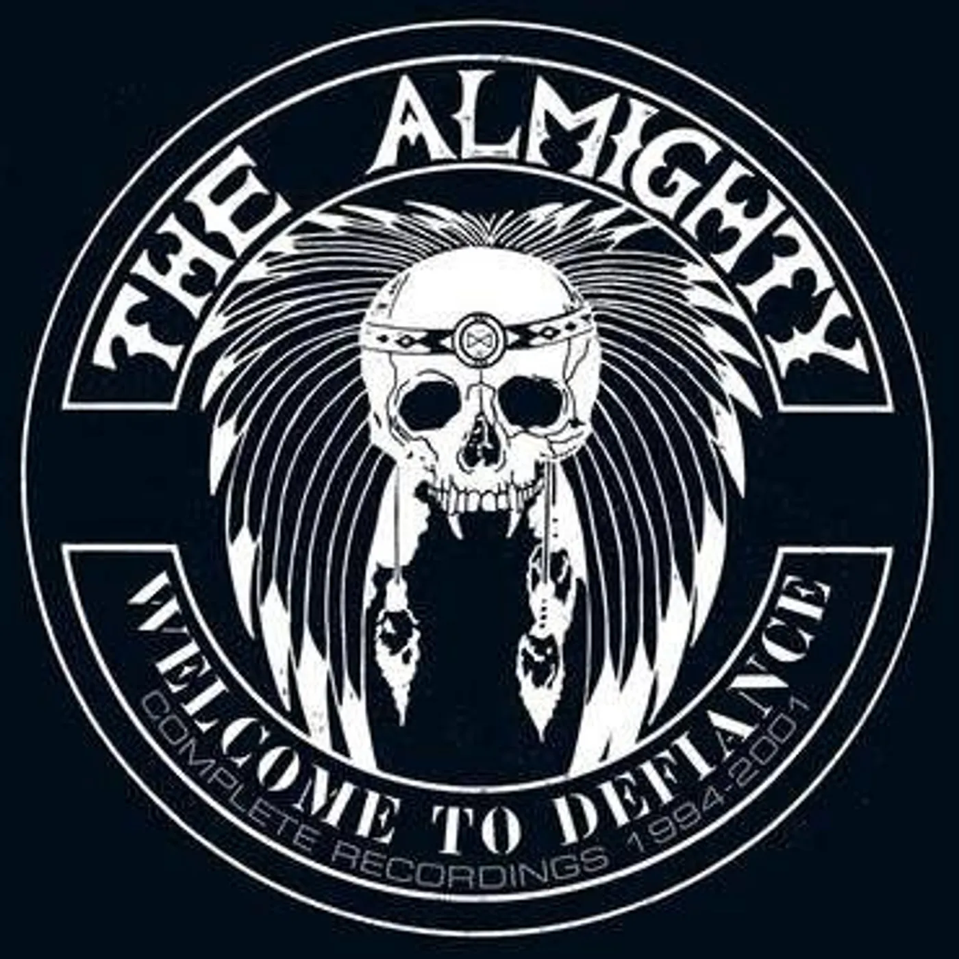 Almighty WELCOME TO DEFIANCE: COMPLETE RECORDINGS 1994-2001 CD