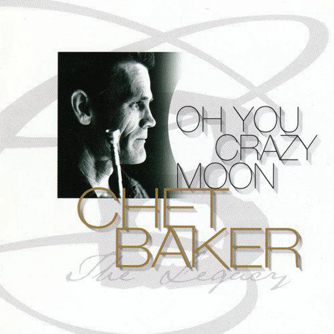 Chet Baker OH, YOU CRAZY MOON: THE LEGACY VOL 4 CD