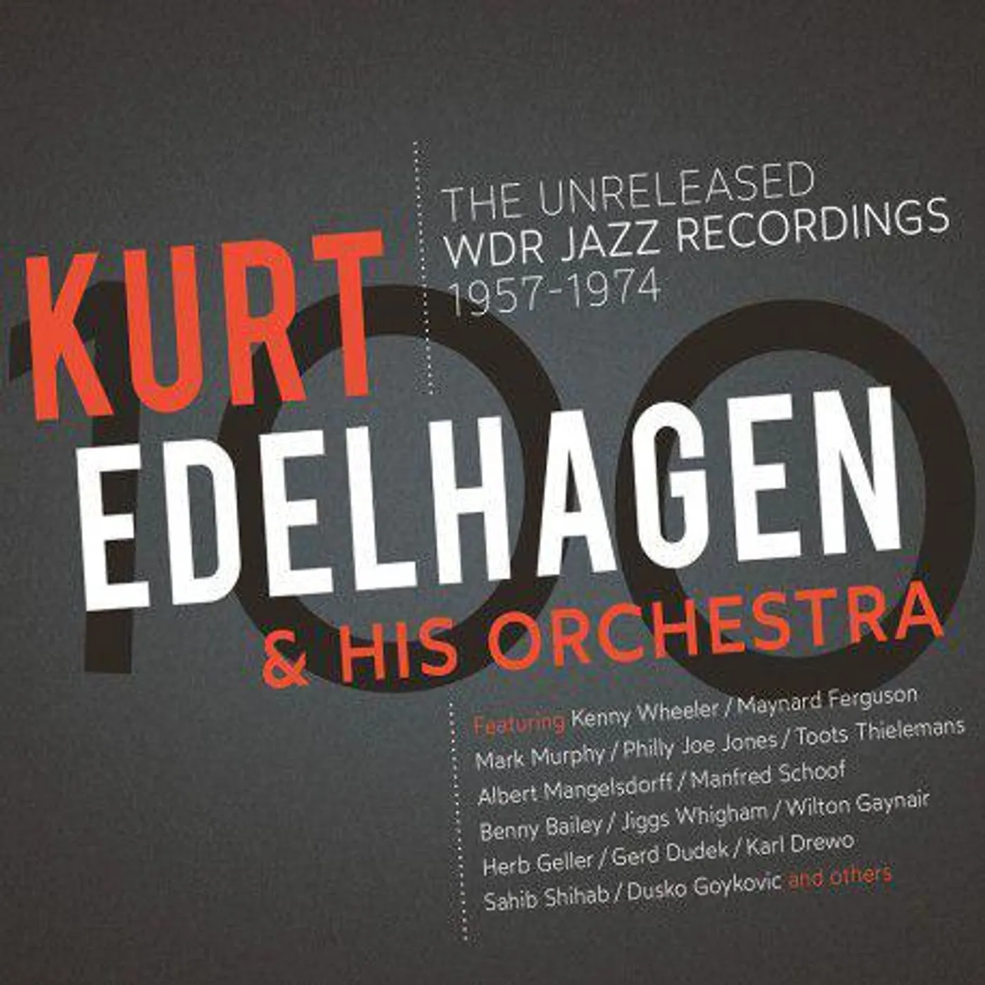 Kurt Edelhagen & His Orchestra 100: THE UNRELEASED WDR JAZZ RECORDINGS CD