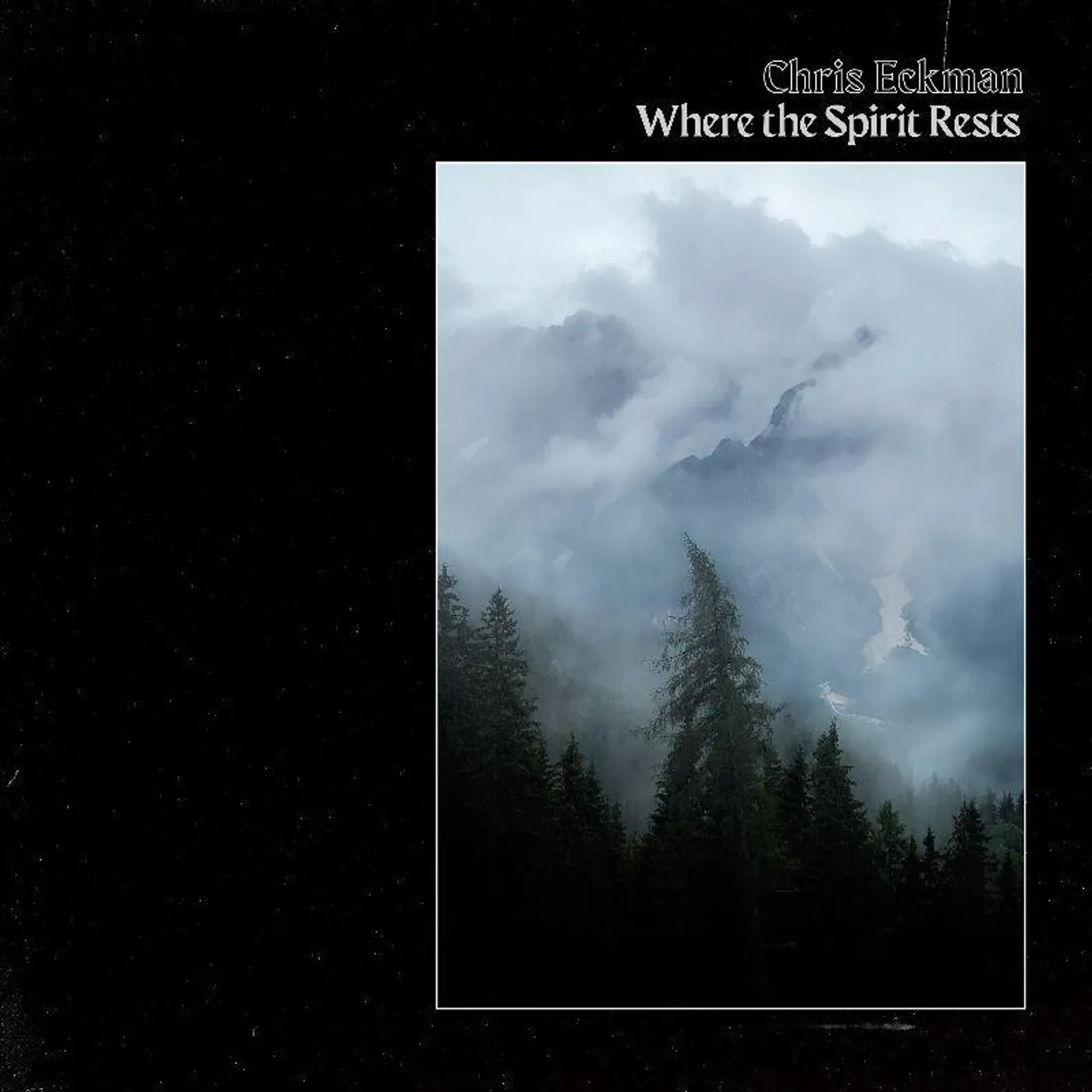 Chris Eckman WHERE THE SPIRIT RESTS CD