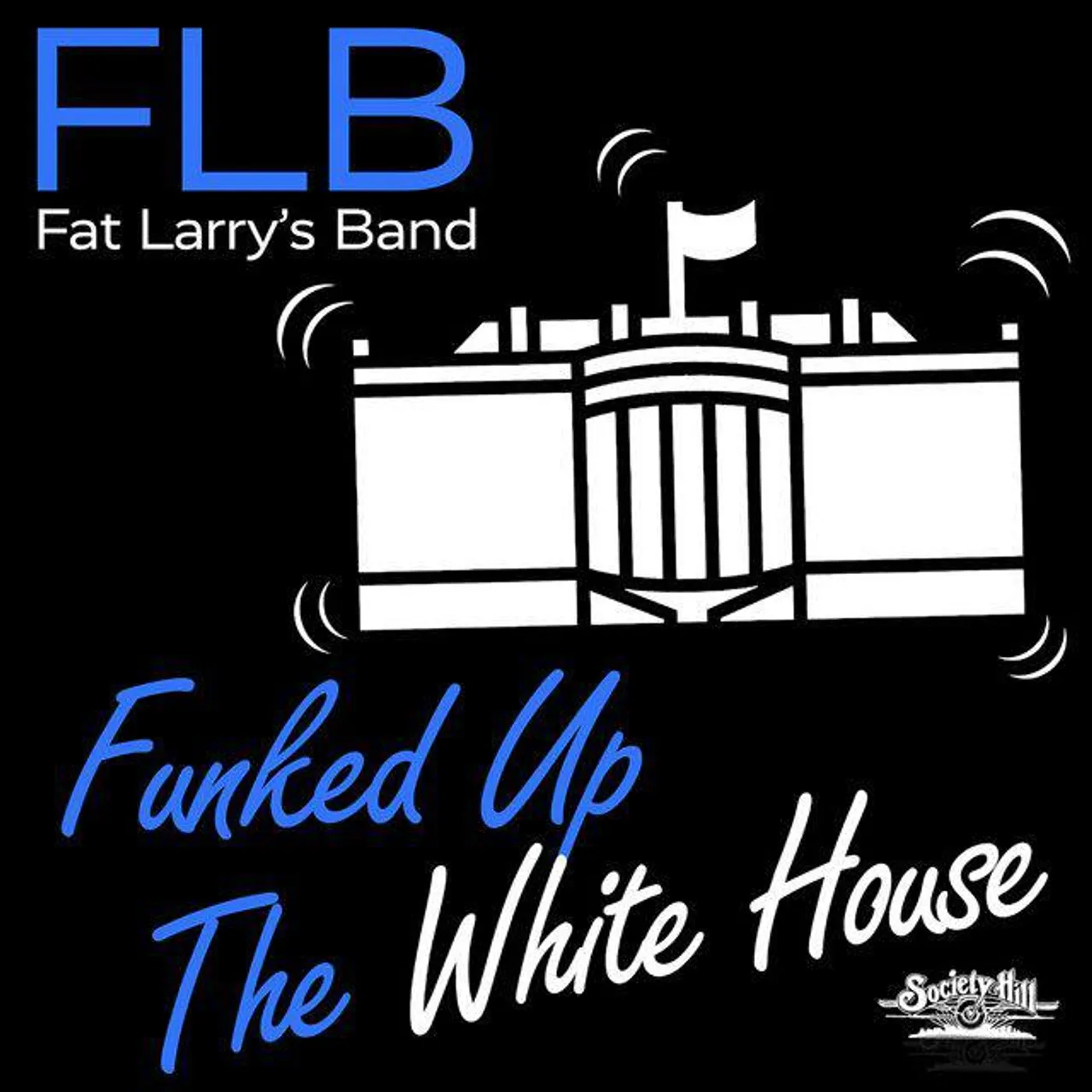 Fat Larry's Band FUNKED UP THE WHITE HOUSE CD