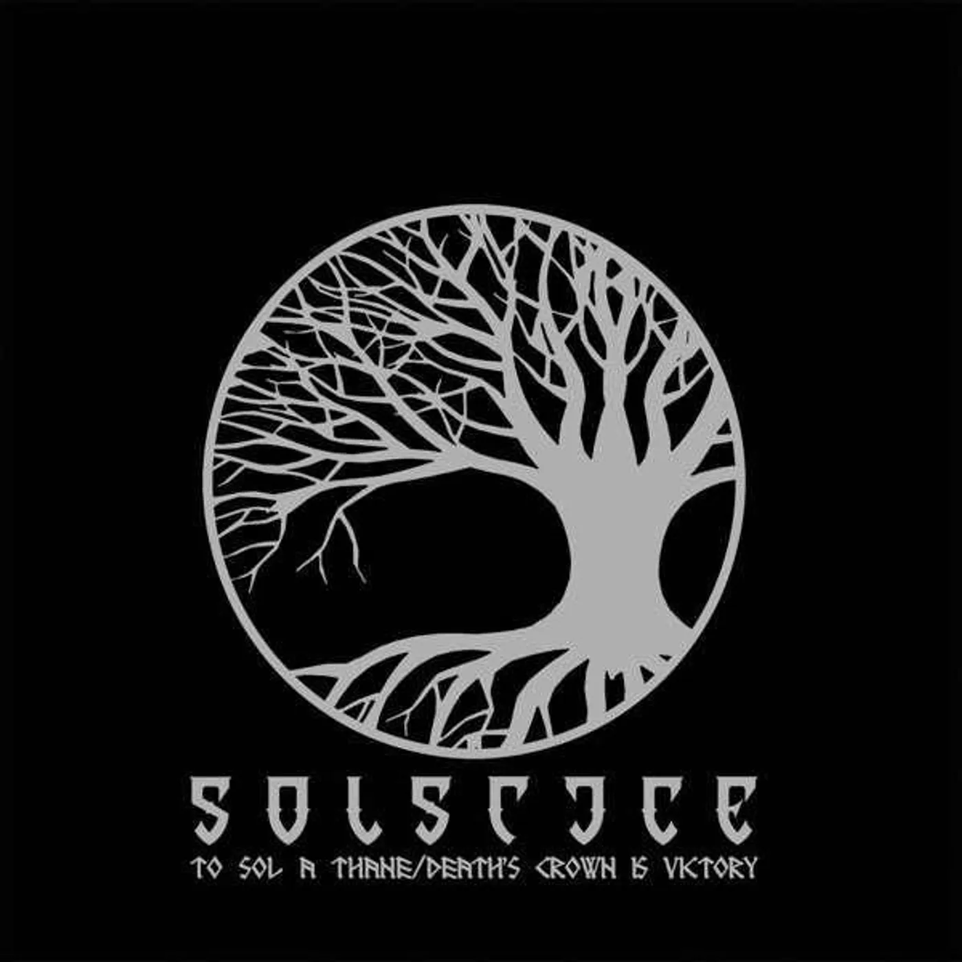 Solstice  TO SOL A THANE / DEATH'S CROWN IS VICTORY CD