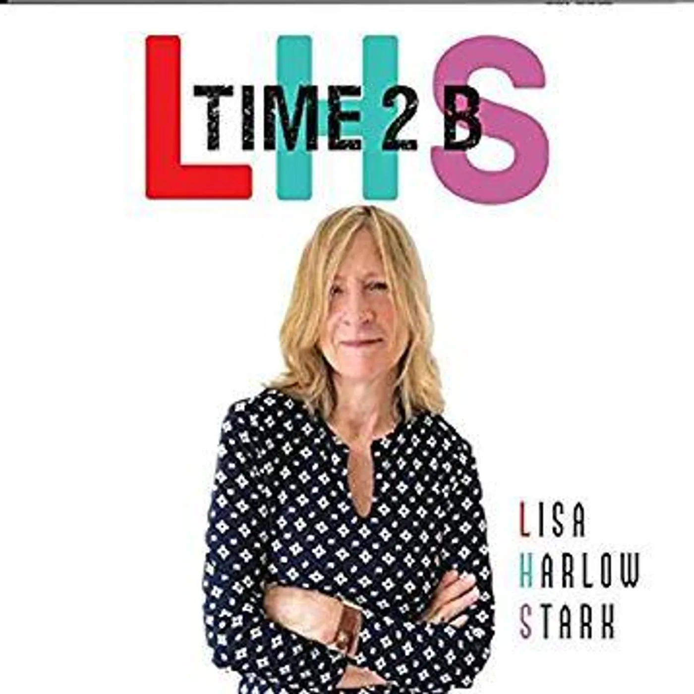 Lisa Harlow Stark TIME 2 B CD