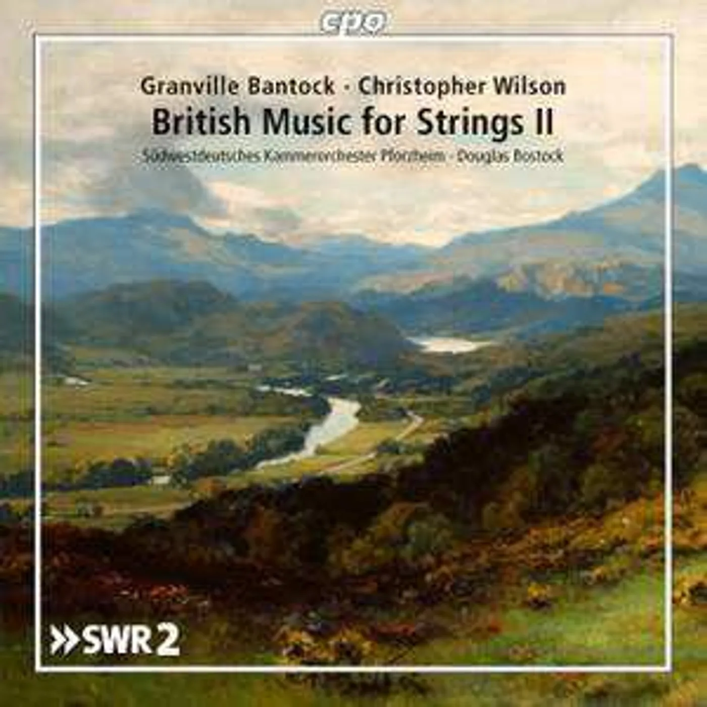 BANTOCK / SUDWEST DEUTSCHES KAMMERORCHESTER BRITISH MUSIC FOR STRINGS 2 CD