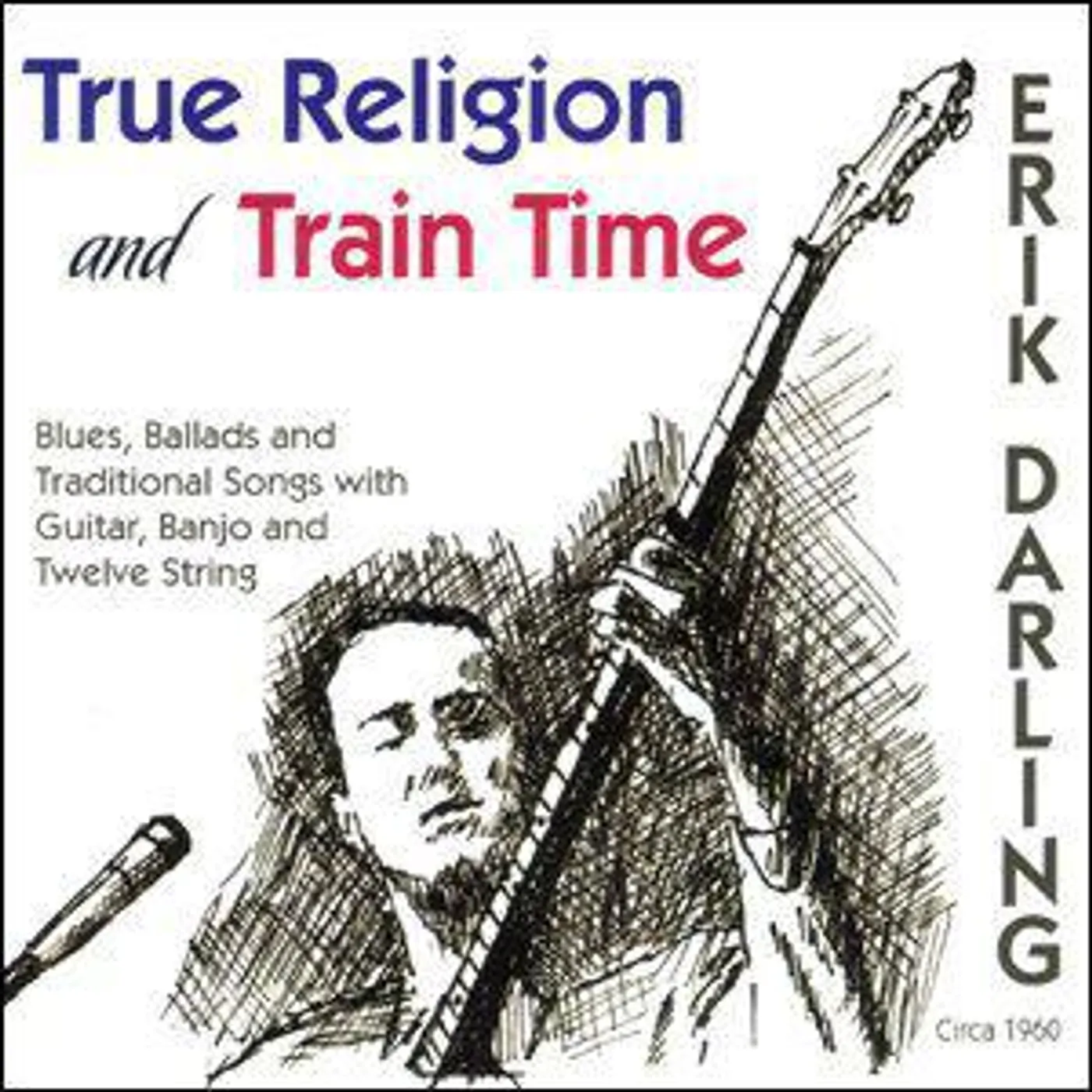 Erik Darling TRUE RELIGION & TRAIN TIME CD