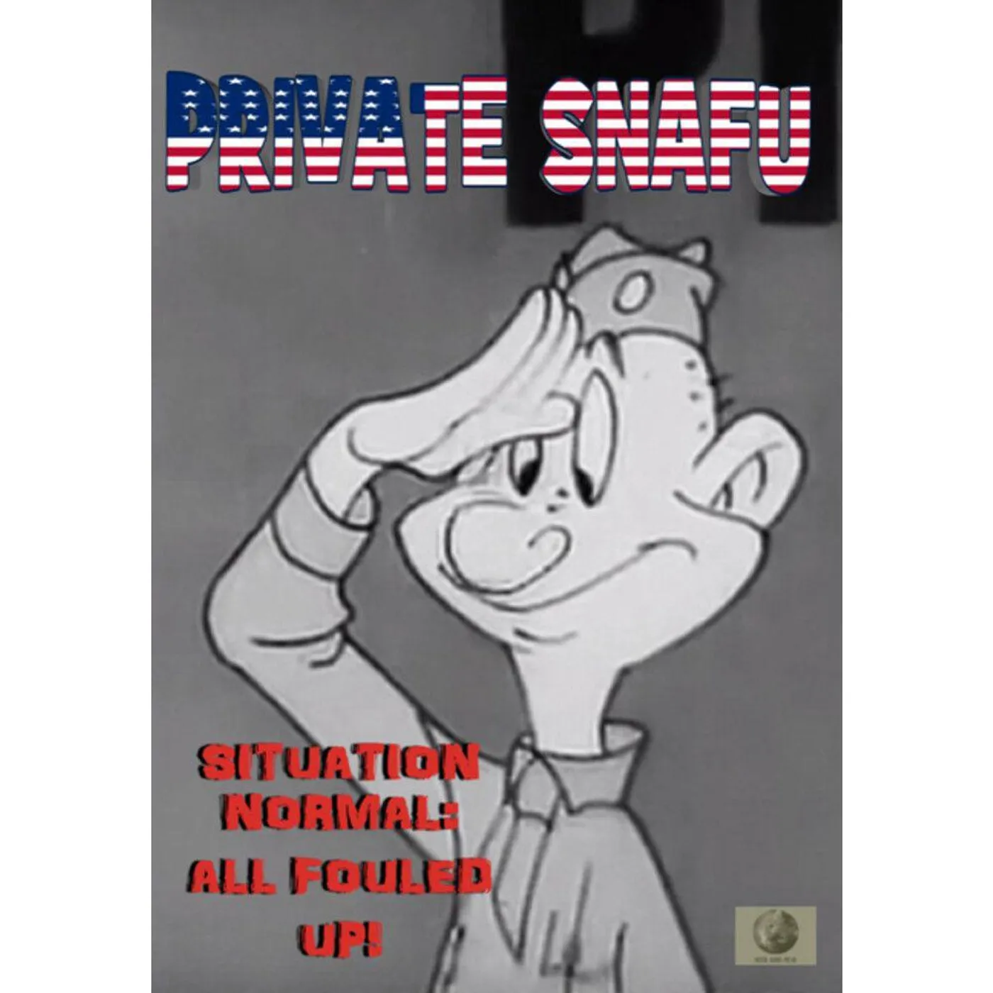 PRIVATE SNAFU - SITUATION NORMAL: ALL FOULED UP DVD