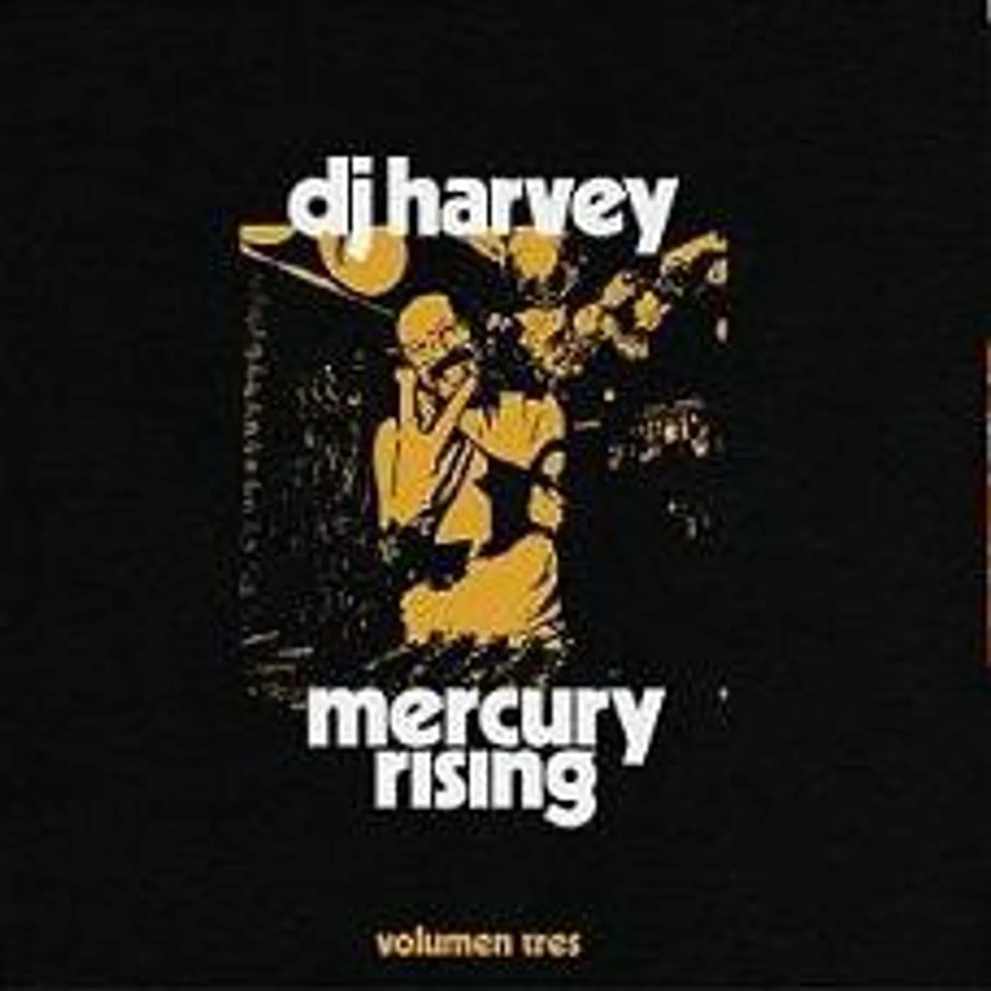 DJ HARVEY IS THE SOUND OF MERCURY RISING: VOLUME Vinyl Record