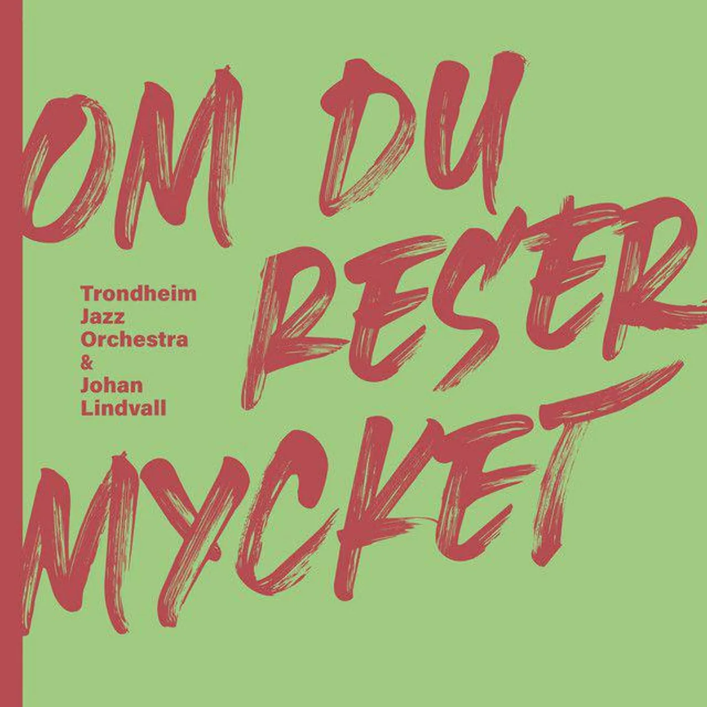 Trondheim Jazz Orchestra & Johan Lindvall OM DU RESER MYCKET (IF YOU TRAVEL A LOT) CD
