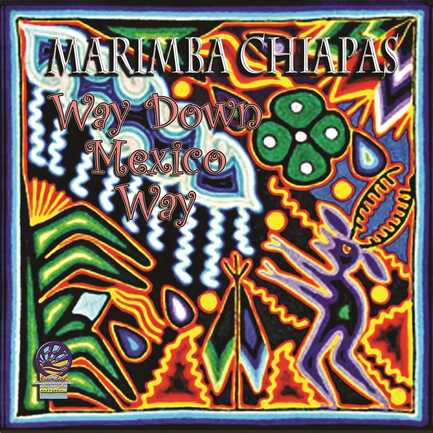 Marimba Chiapas WAY DOWN MEXICO WAY CD