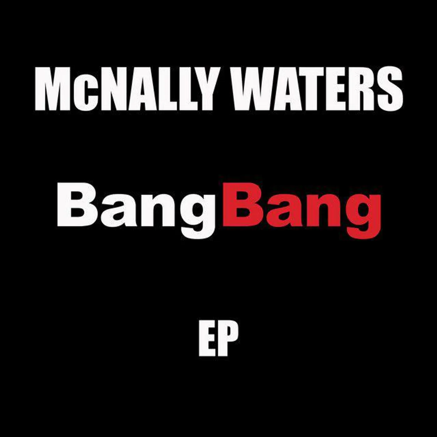 McNally Waters BANG BANG CD