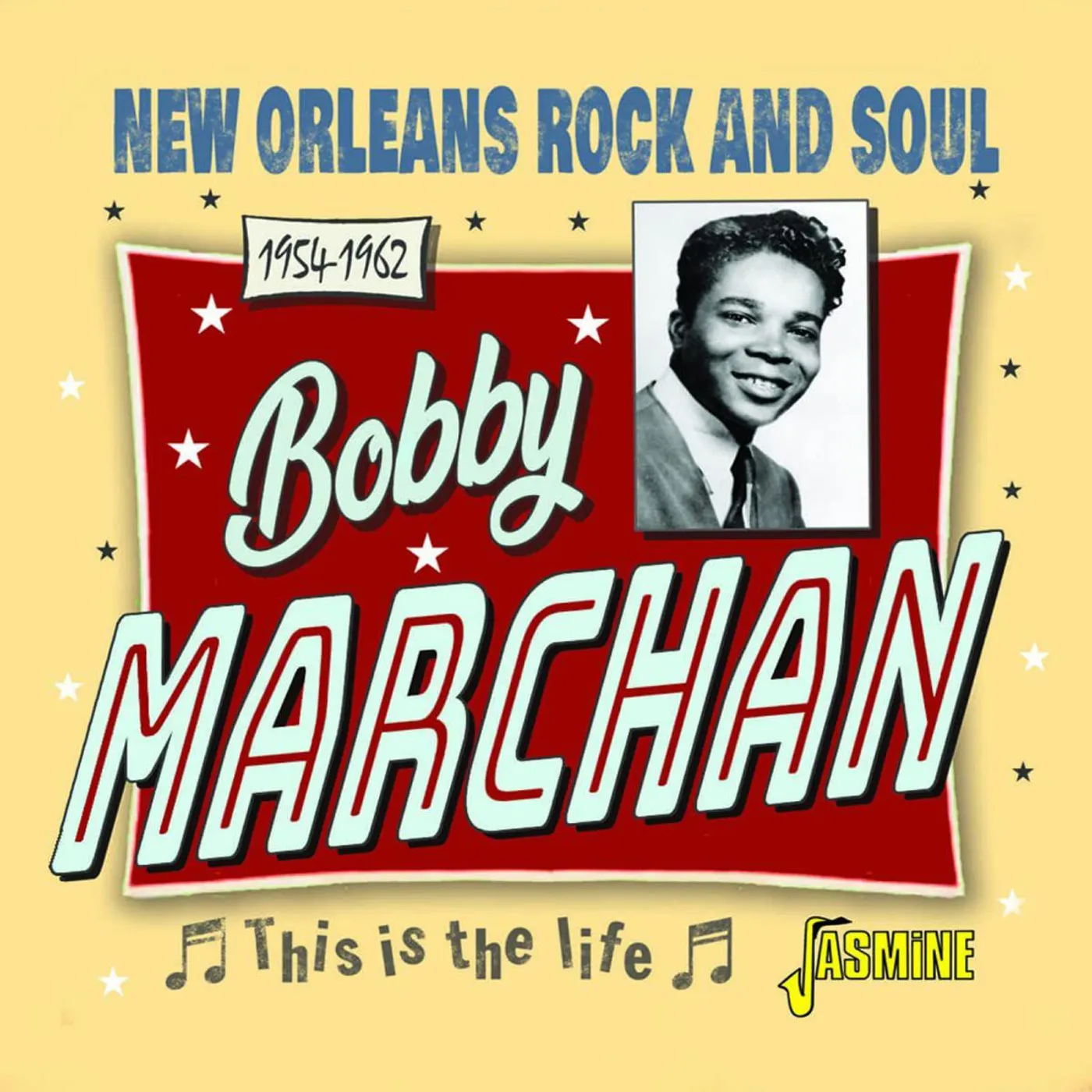 Bobby Marchan THIS IS THE LIFE: NEW ORLEANS ROCK & SOUL 1954-62 CD