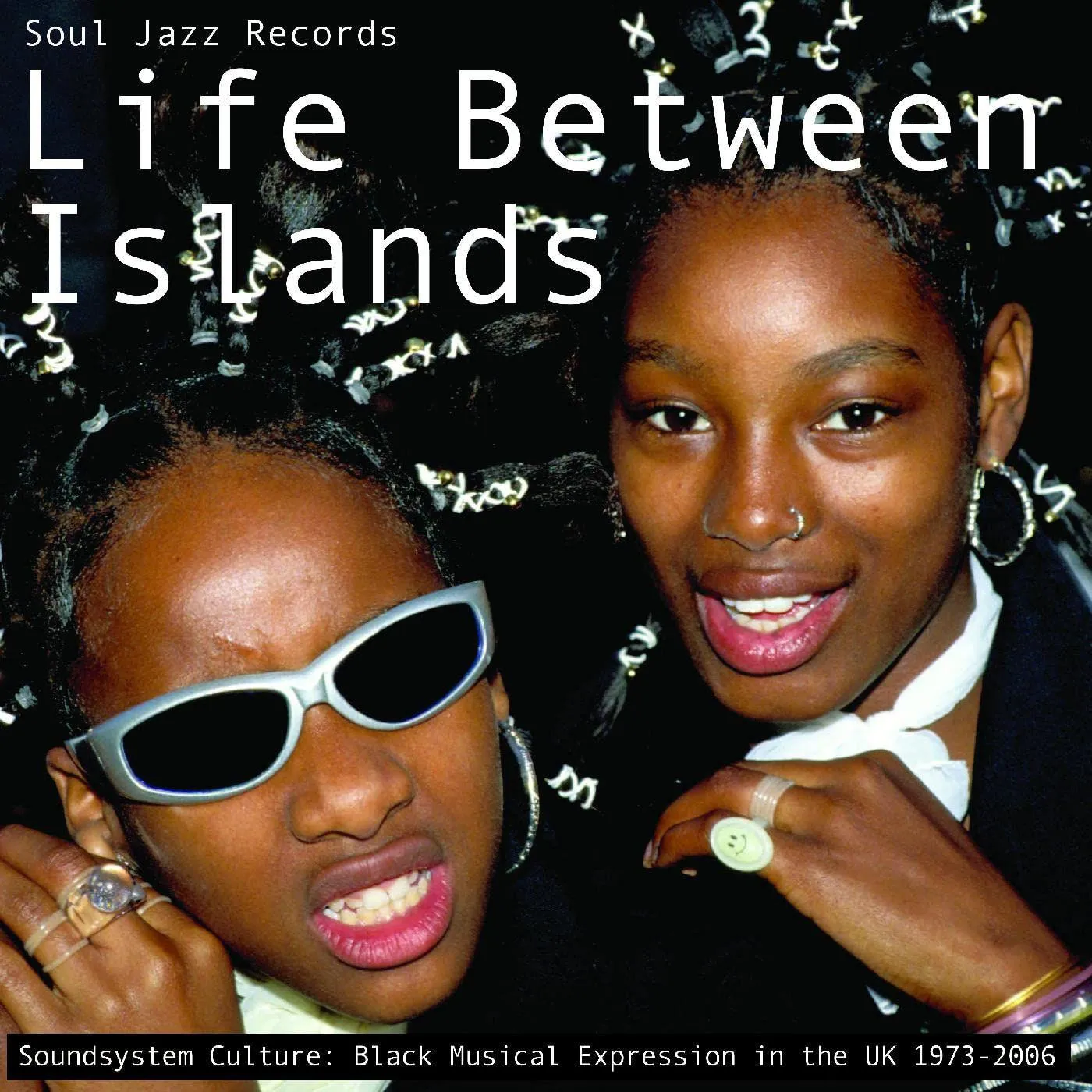 Soul Jazz Records Presents Life Between Islands - Soundsystem Culture: Black Musical Expression in the UK 1973-2006 CD