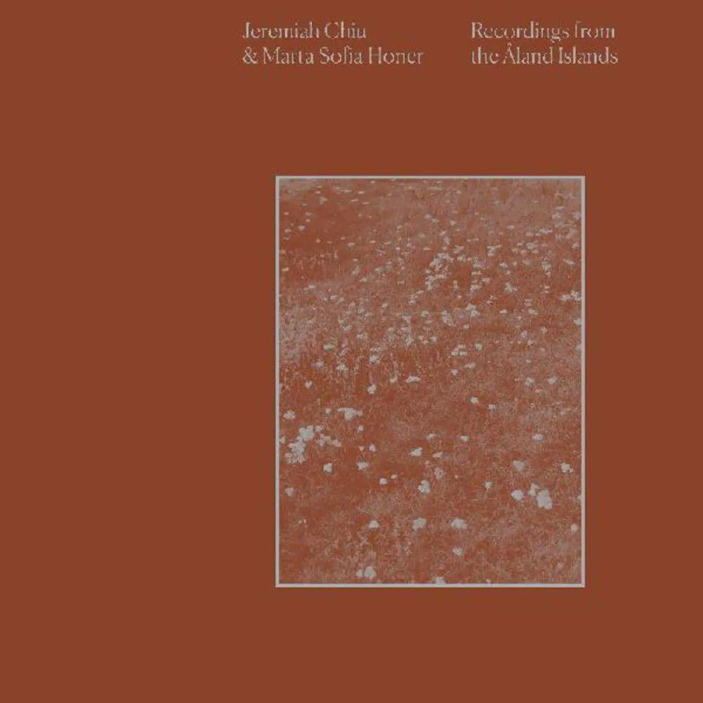 Jeremiah Chiu / Marta Sofia Honer Recordings From The Aland Islands Cd