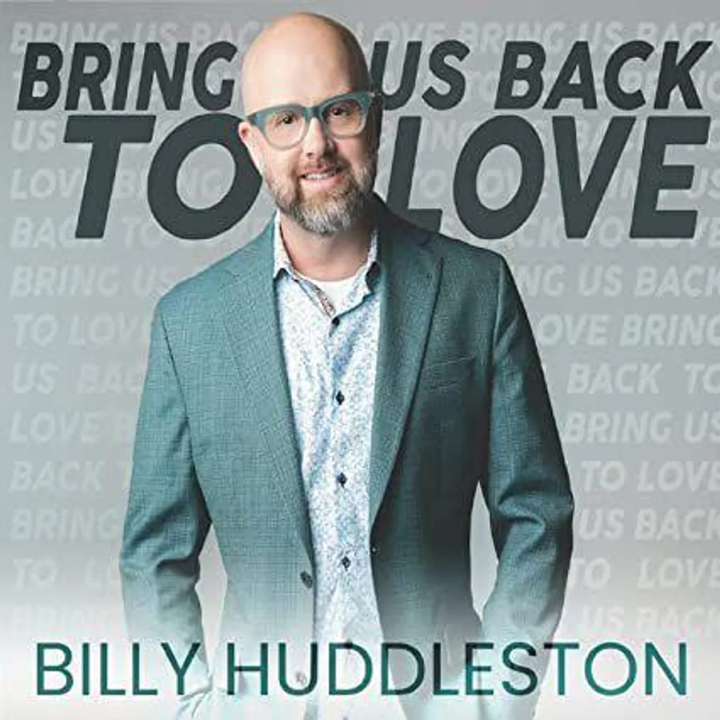 Billy Huddleston Bring Us Back to Love CD