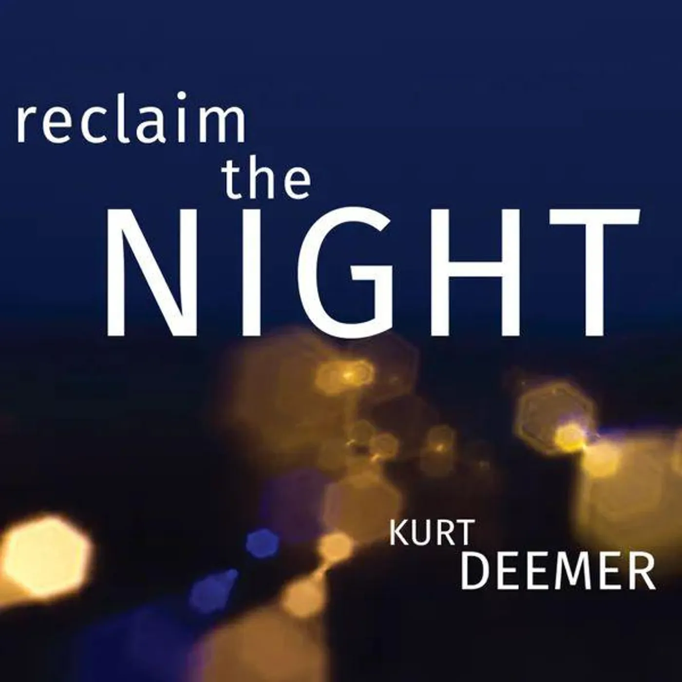 Kurt Deemer Reclaim the Night CD