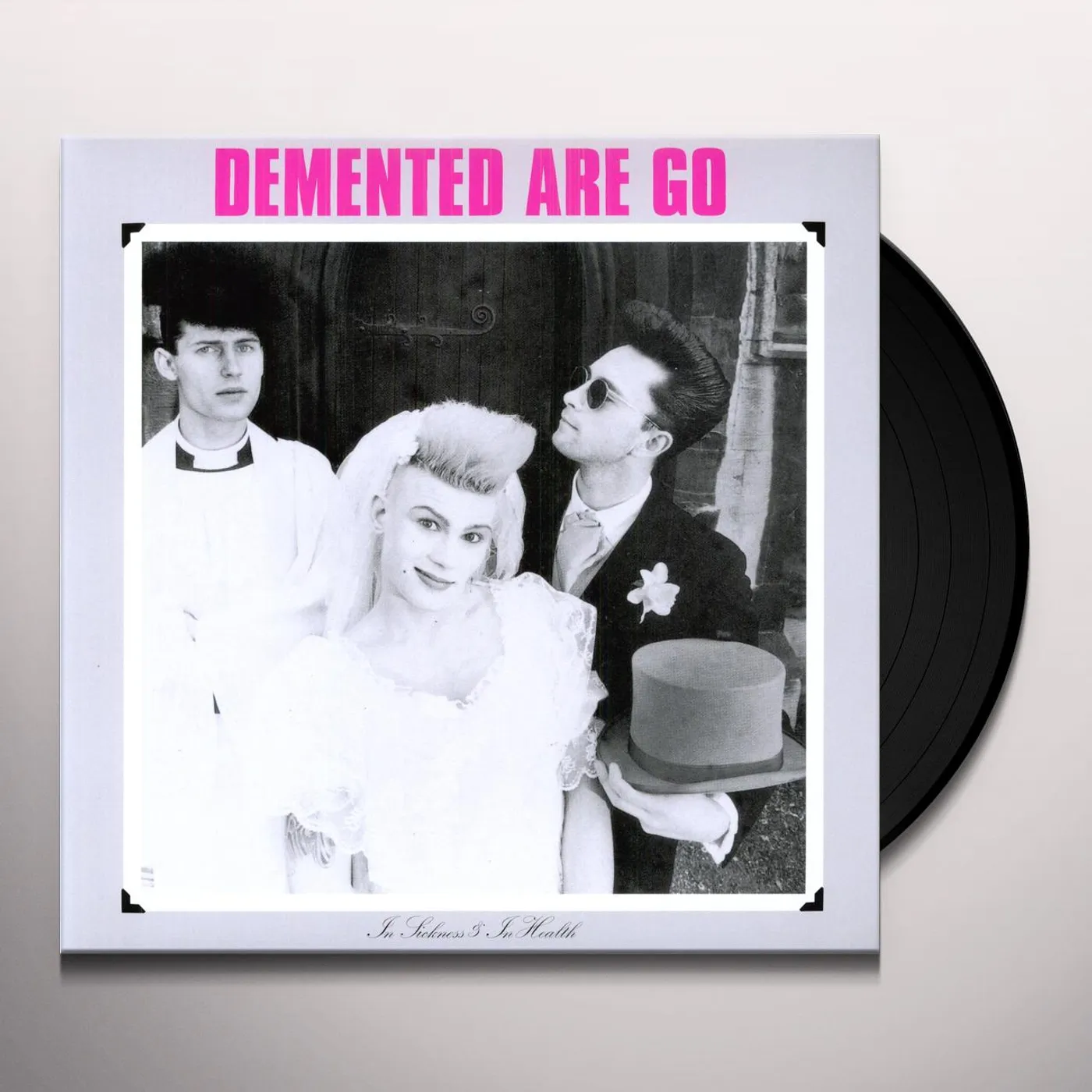 Demented Are Go IN SICKNESS & IN HEALTH Vinyl Record