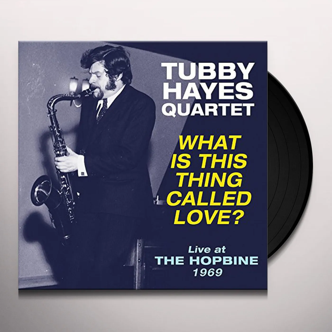 Tubby Hayes WHAT IS THIS THING CALLED LOVE - LIVE AT THE Vinyl Record