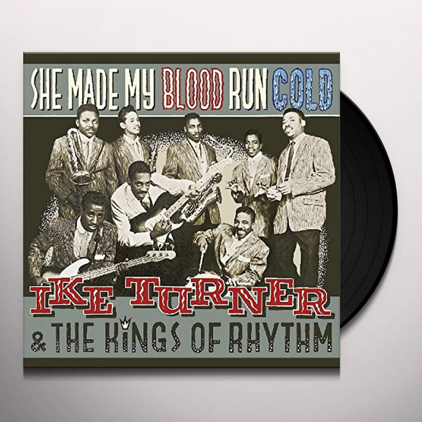 Ike Turner & The Kings Of Rhythm She Made My Blood Run Cold Vinyl Record