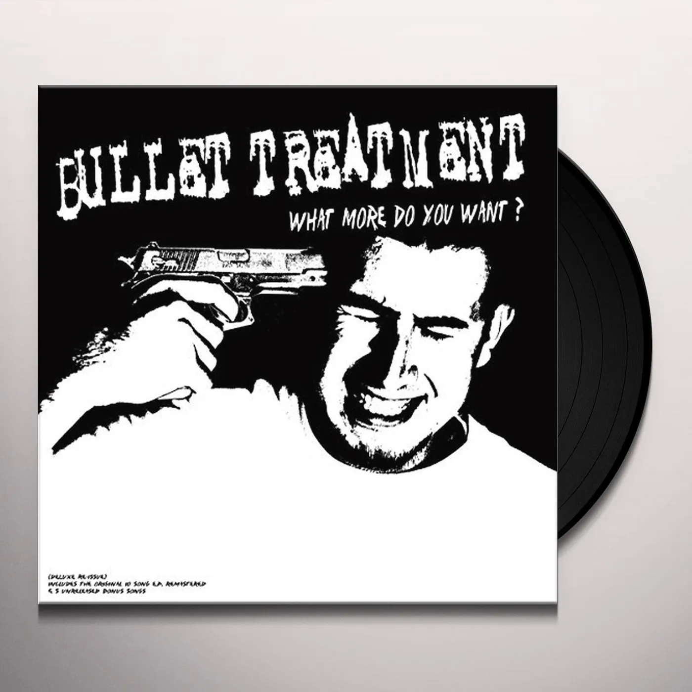 Bullet Treatment WHAT MORE DO YOU WANT Vinyl Record