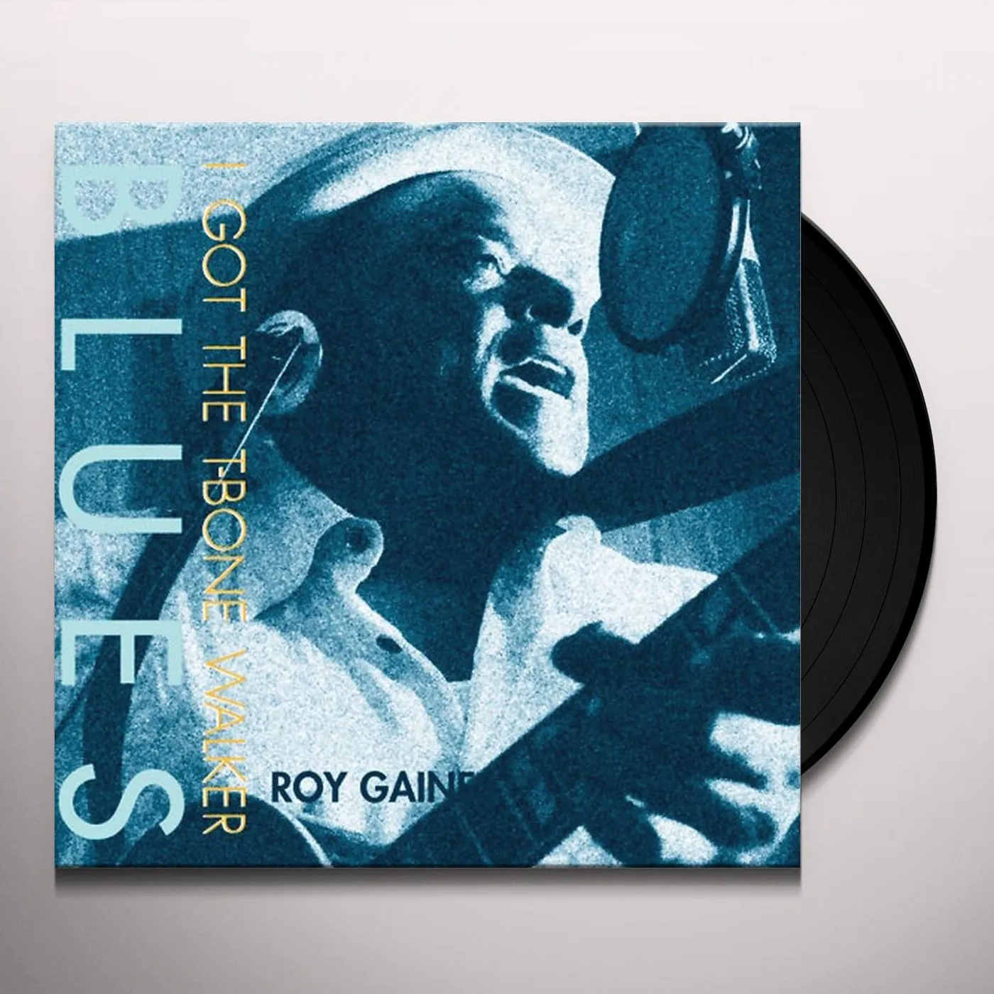 Roy Gaines I Got The T-Bone Walker Blues Vinyl Record