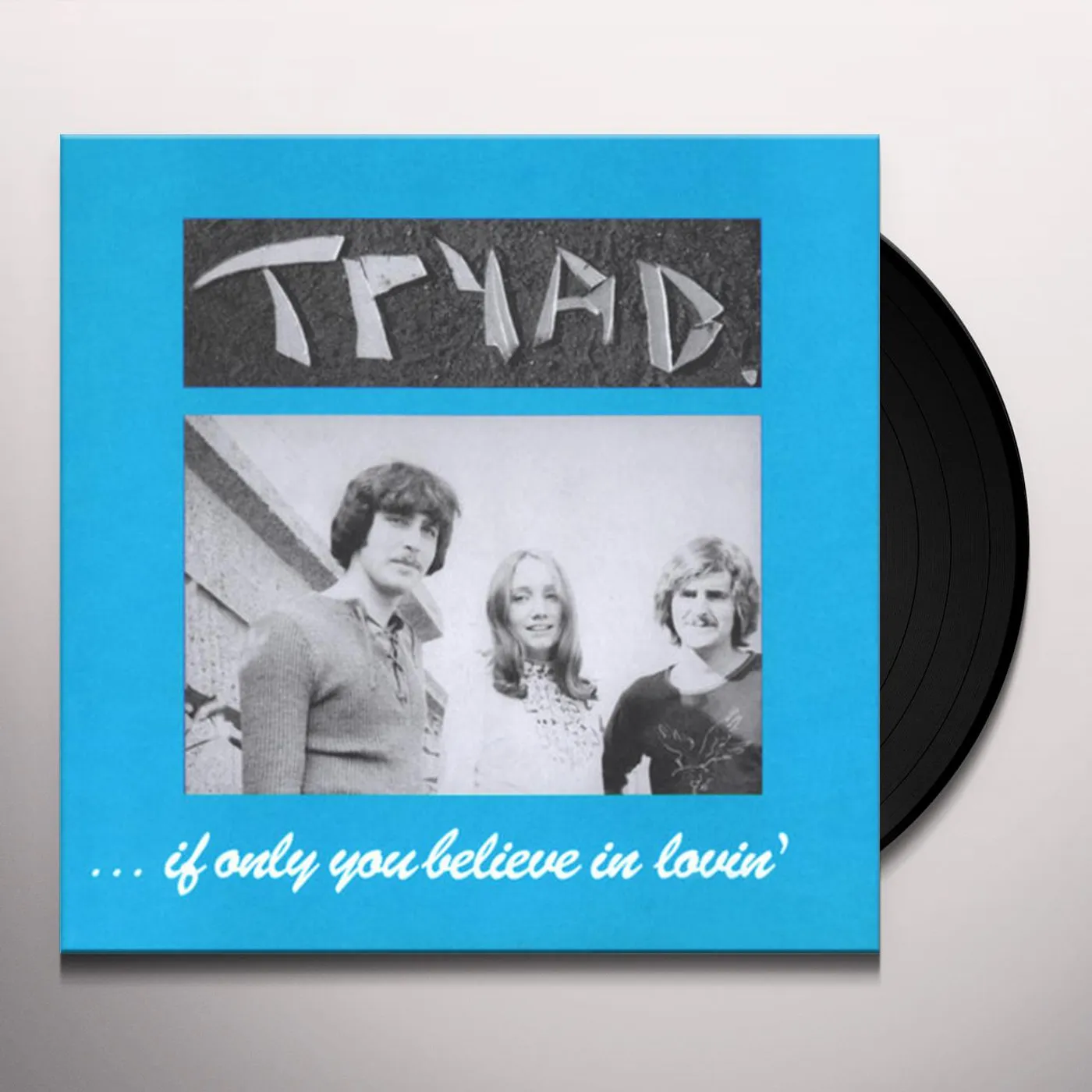 Tryad IF ONLY YOU BELIEVE IN LOVIN Vinyl Record