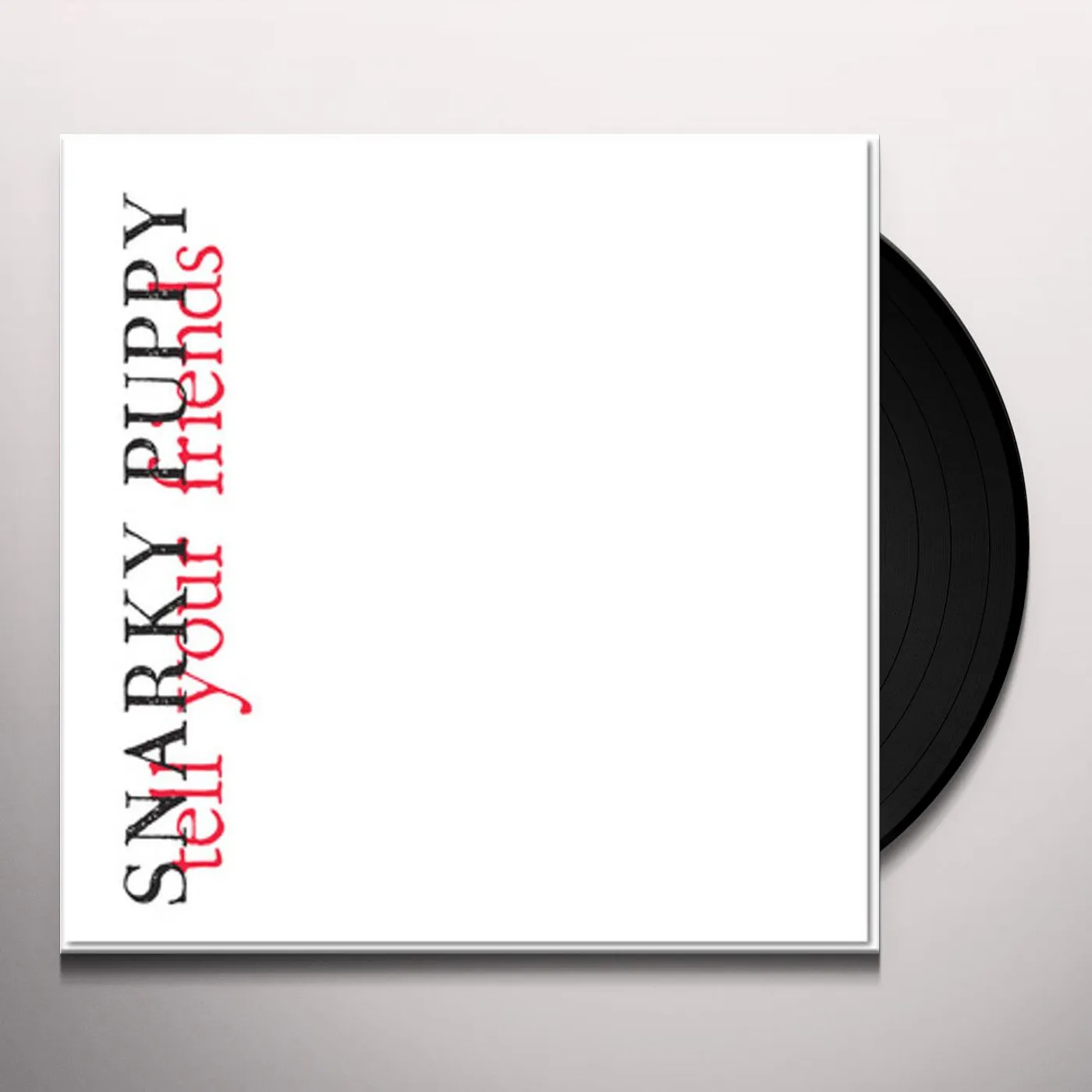Snarky Puppy Tell Your Friends Vinyl Record