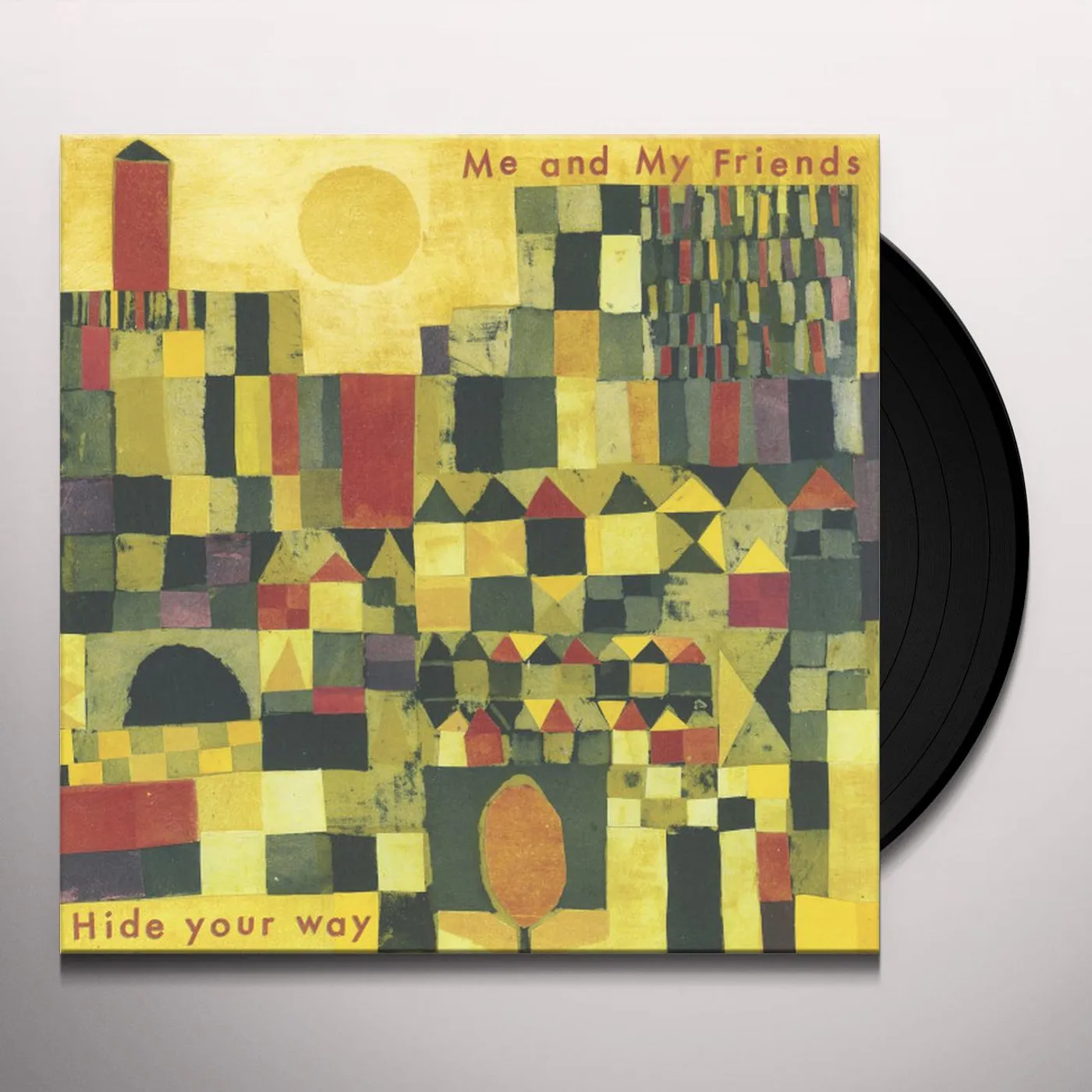 Me and My Friends Hide Your Way Vinyl Record