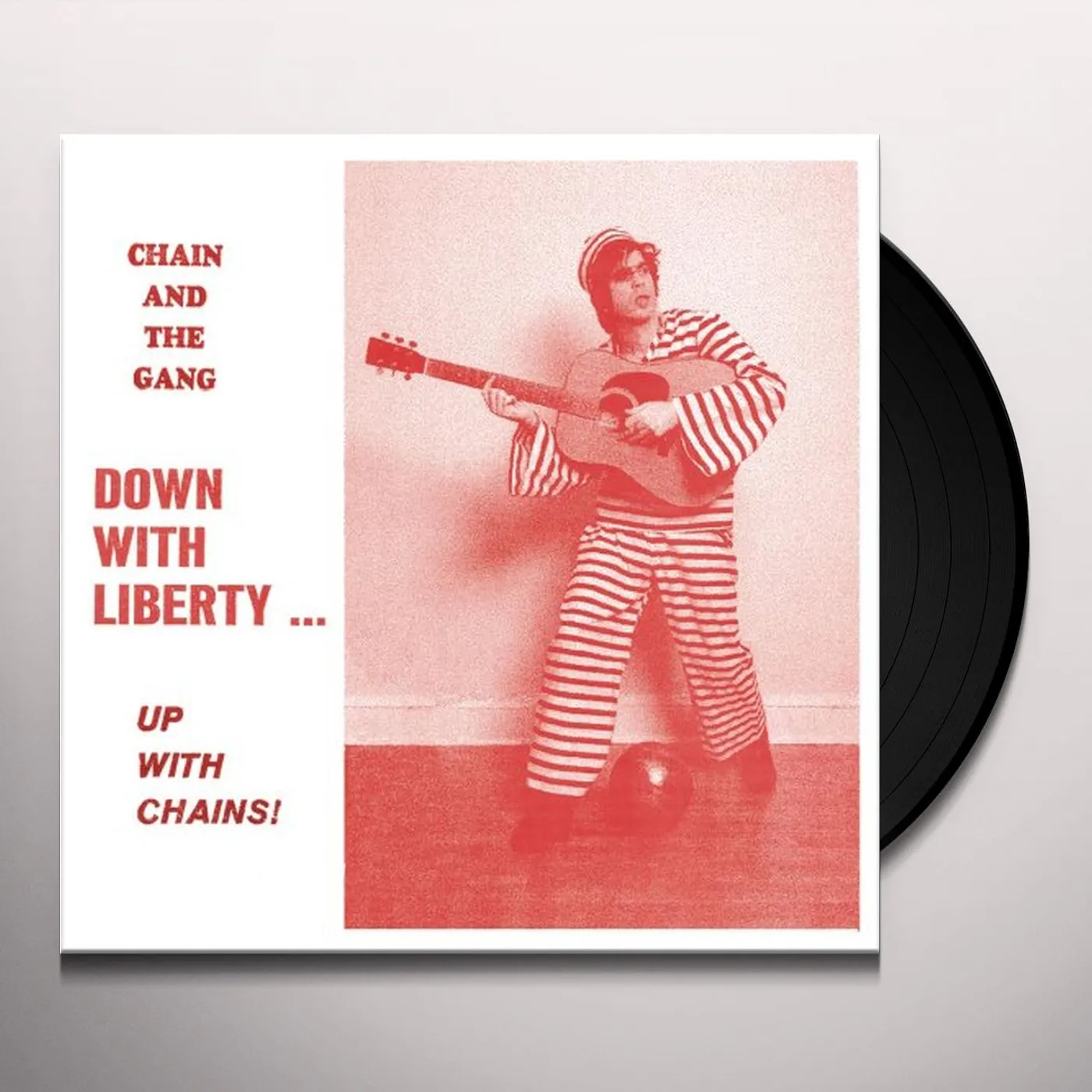 Chain and The Gang DOWN WITH LIBERTY: UP WITH CHAINS Vinyl Record