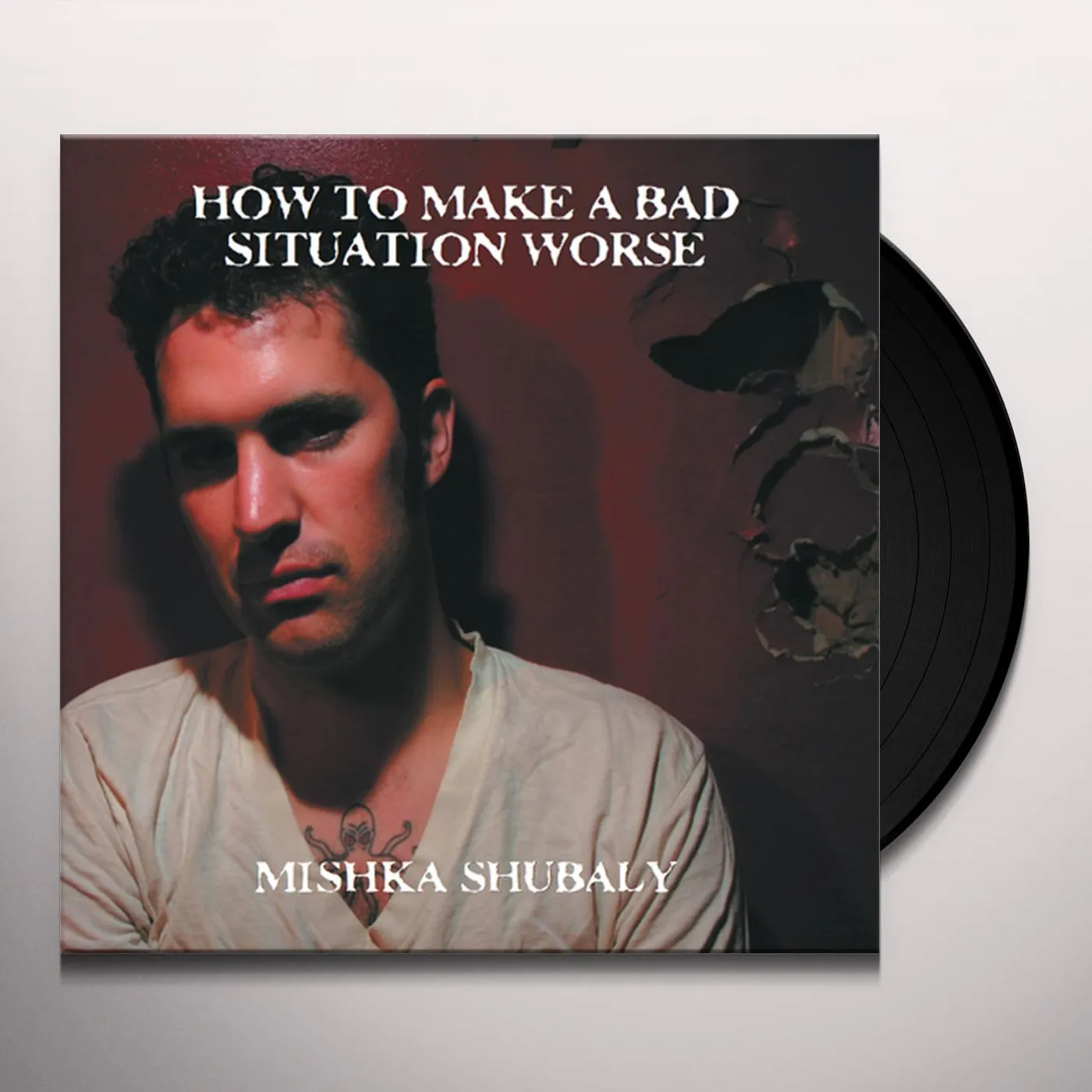 Mishka Shubaly How to Make a Bad Situation Worse Vinyl Record