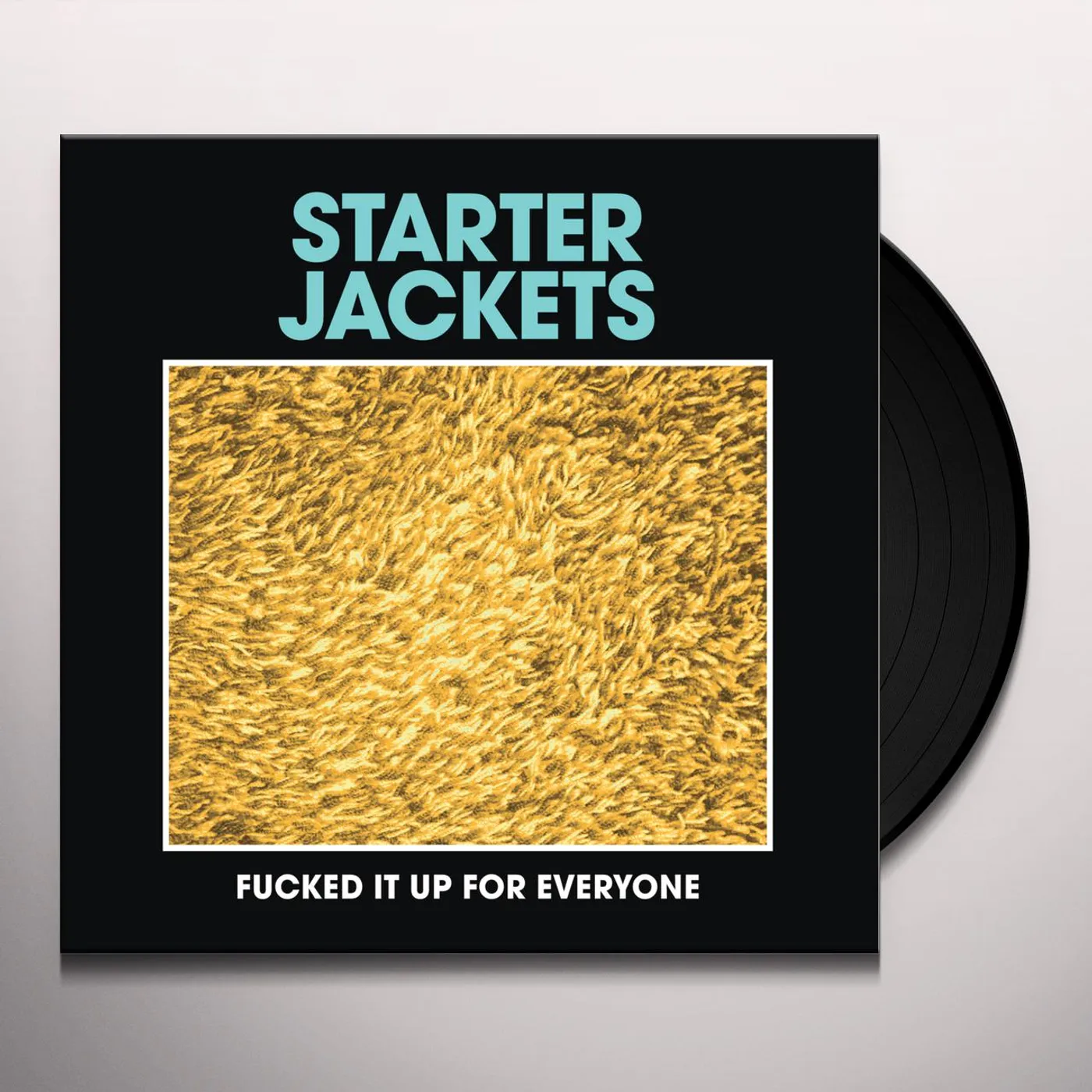 Starter Jackets Fucked It Up for Everyone Vinyl Record