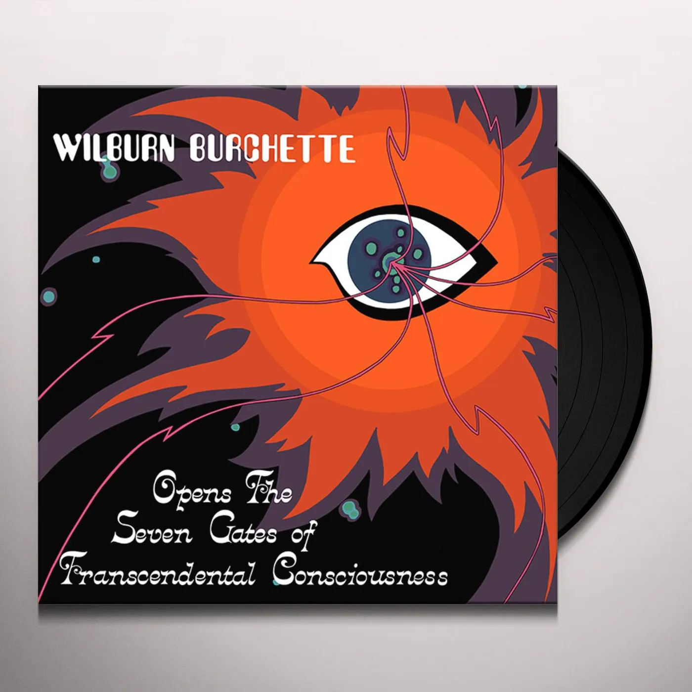 Master Wilburn Burchette OPENS THE SEVEN GATES OF TRANSCENDENTAL CONSCIOUS Vinyl Record