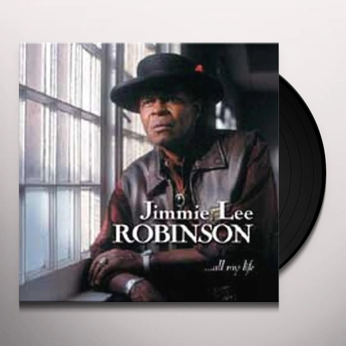 Jimmie Lee Robinson ALL MY LIFE Vinyl Record