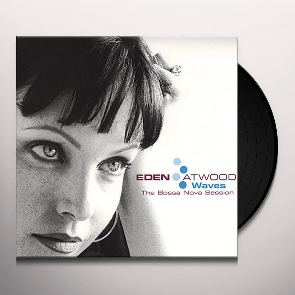 Eden Atwood WAVES: BOSSA NOVA SESSIONS Vinyl Record