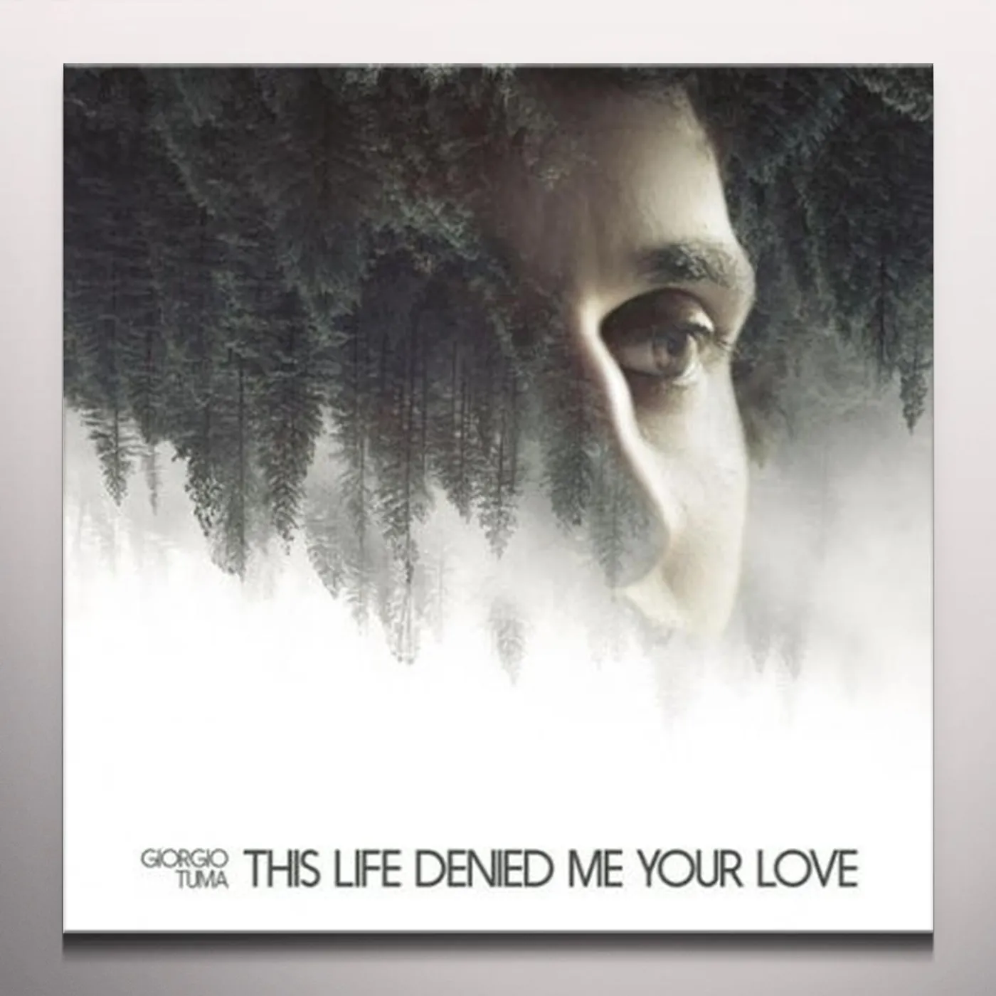 Giorgio Tuma This Life Denied Me Your Love Vinyl Record