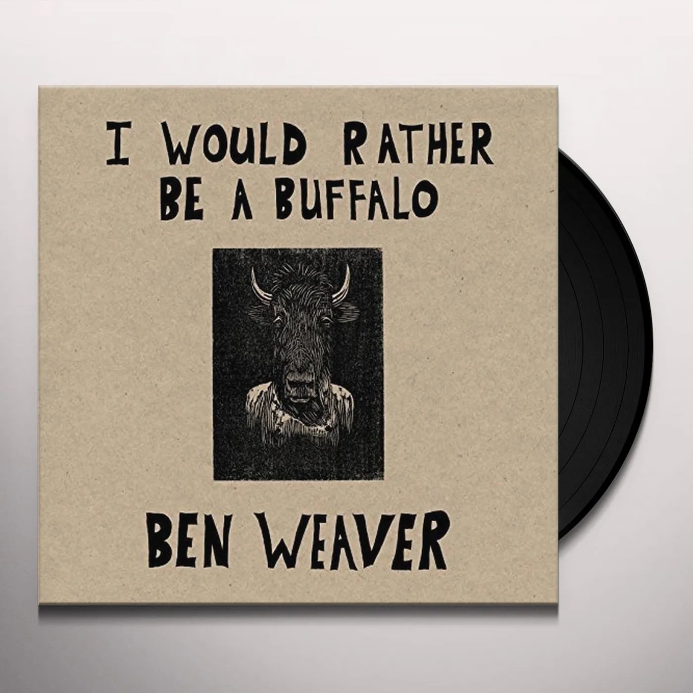Ben Weaver I Would Rather Be a Buffalo Vinyl Record