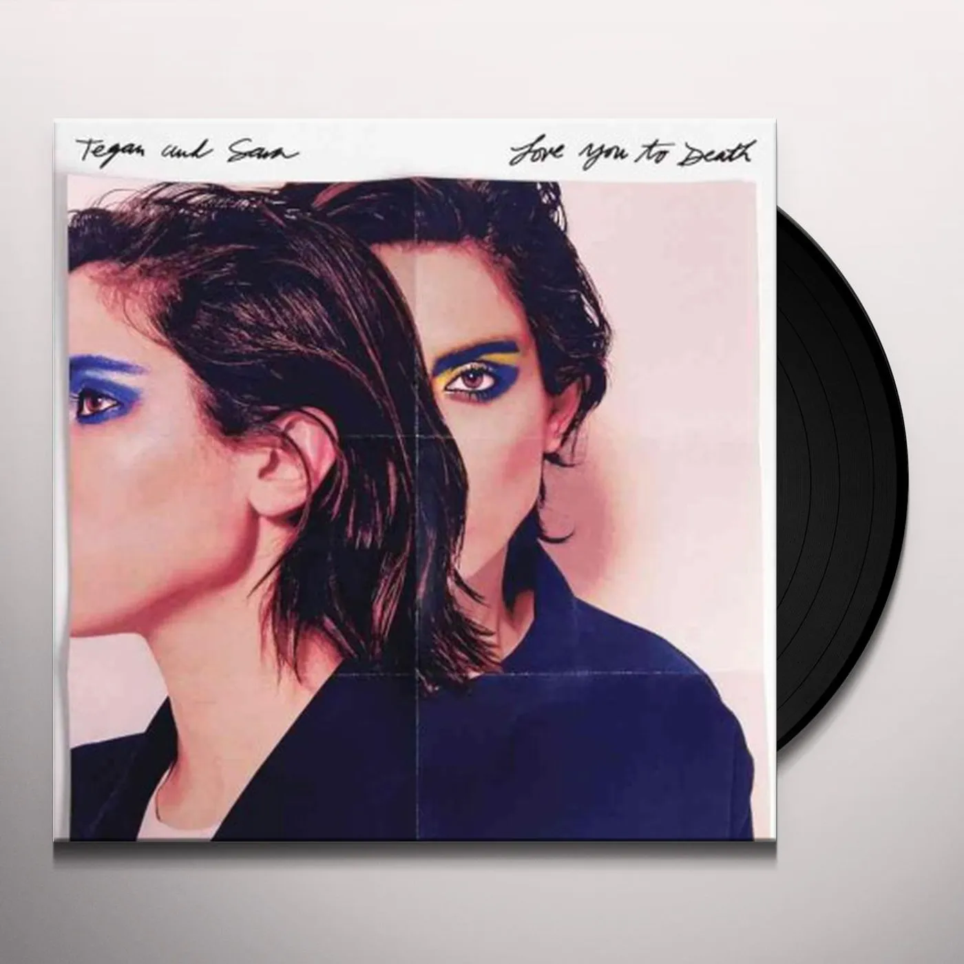 Tegan and Sara Love You to Death Vinyl Record