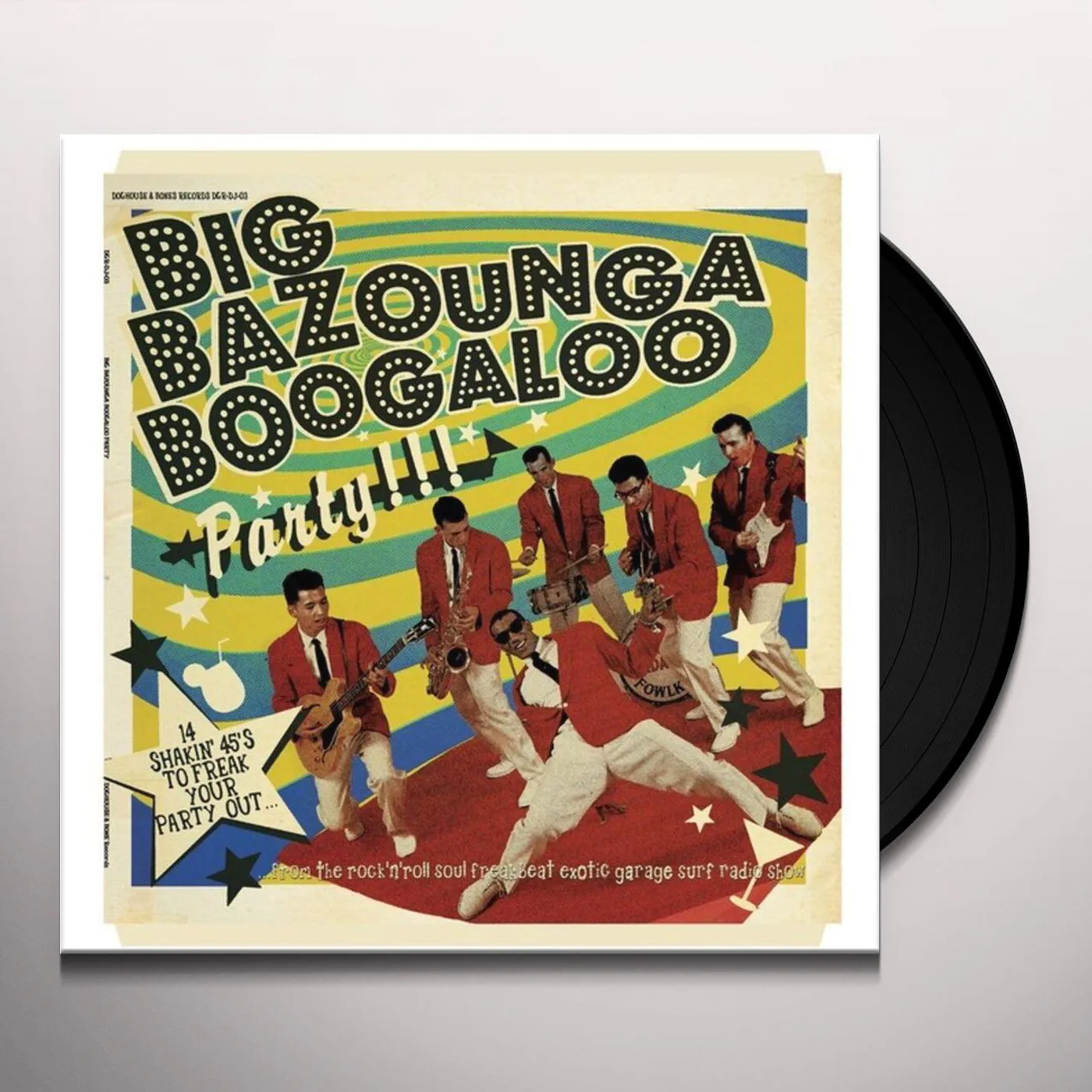 Various Artists  Big Bazounga Boogaloo Party: 14 Shakin' 45's To Freak Your Party Out Vinyl Record