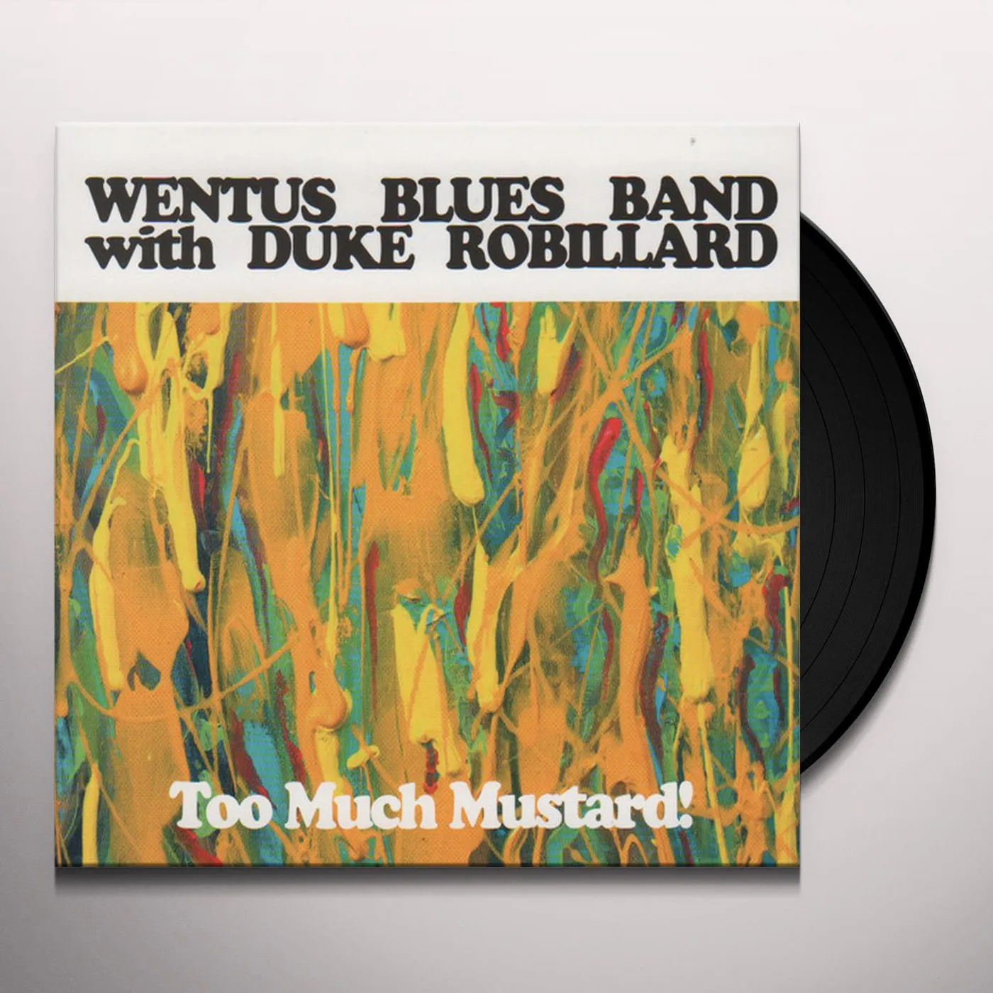 Wentus Blues Band / Duke Robillard TOO MUCH MUSTARD Vinyl Record
