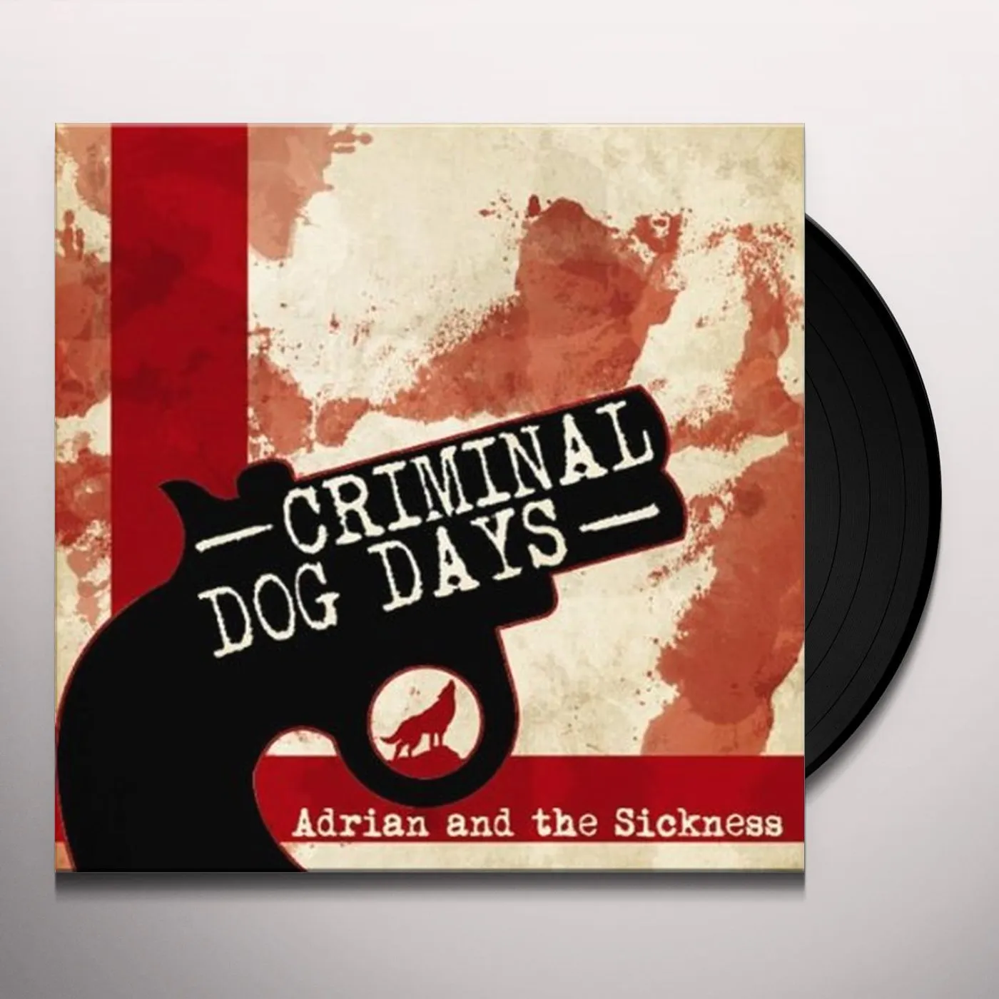 Adrian And The Sickness CRIMINAL/DOG DAYS Vinyl Record