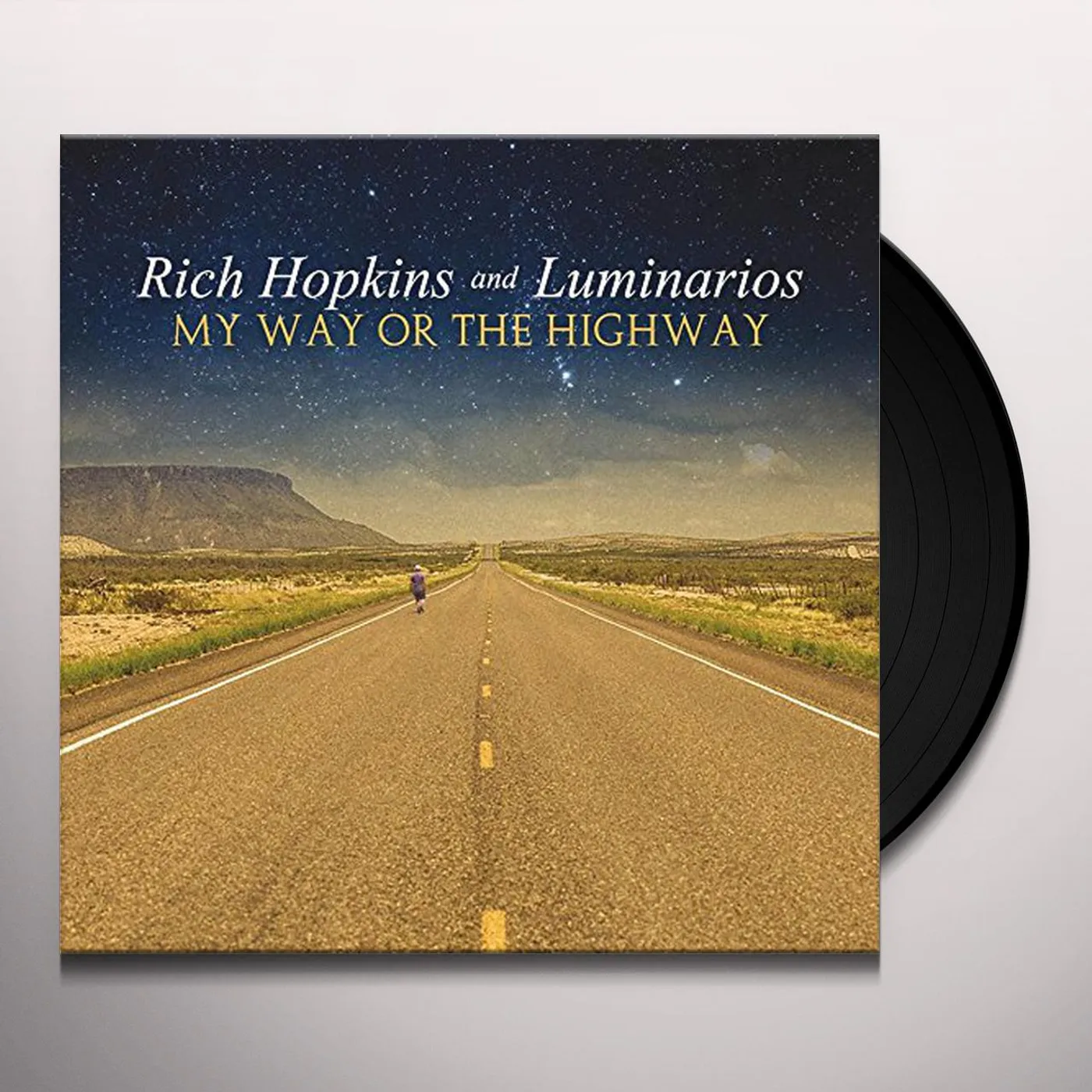 Rich Hopkins & Luminarios My Way or the Highway Vinyl Record