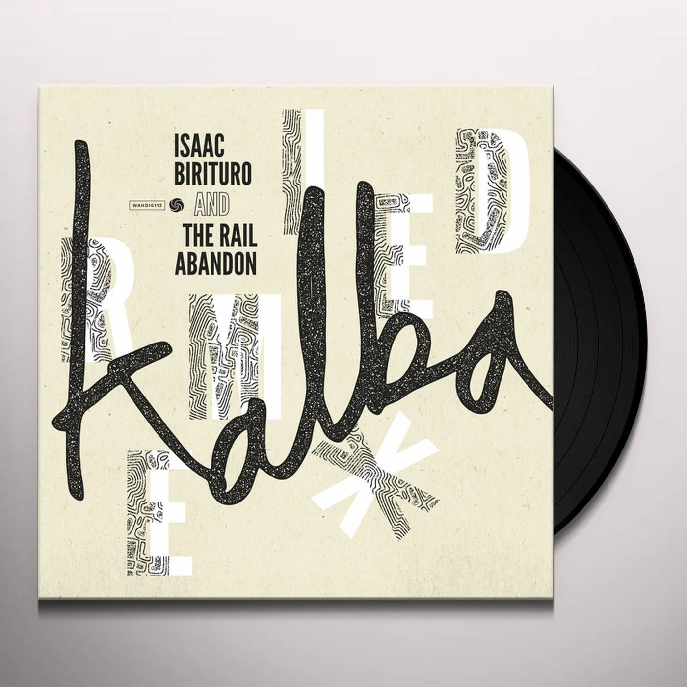 Isaac Birituro & The Rail Abandon Kalba Remixed Vinyl Record