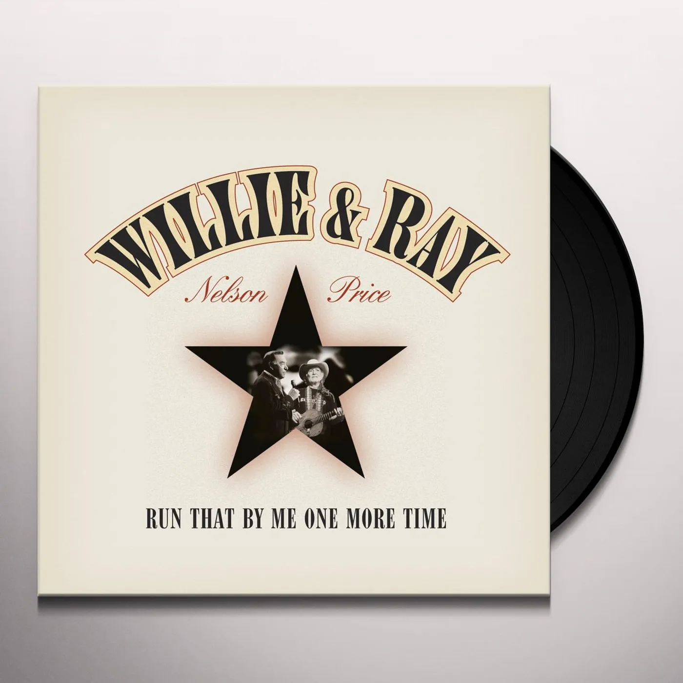 Willie Nelson with Ray Price Run That By Me One More Time Vinyl Record